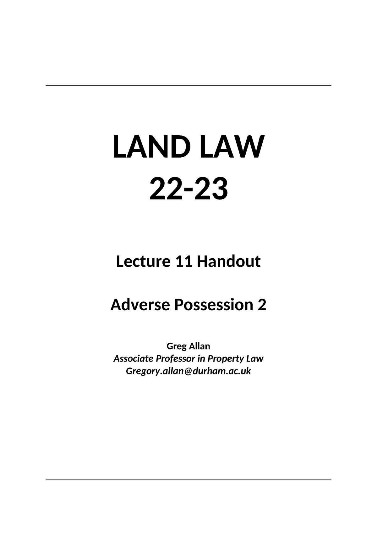 Lecture 11 - Adverse Possesion 2 - LAND LAW 22- Lecture 11 Handout ...