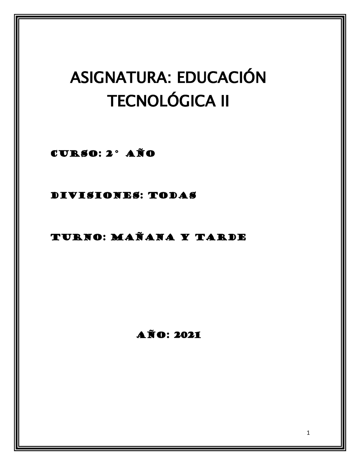 Teoriaedtecnologica 2do - ASIGNATURA: EDUCACI”N TECNOL”GICA II CURSO: 2 ...