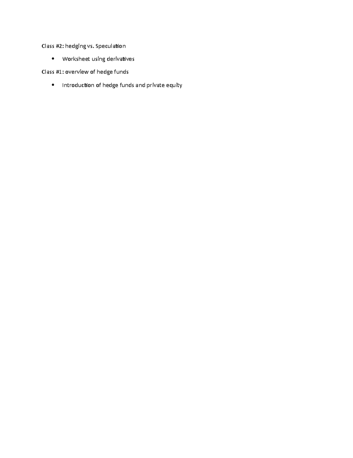 Hedge funds and hedging vs. speculation Class 2 hedging vs