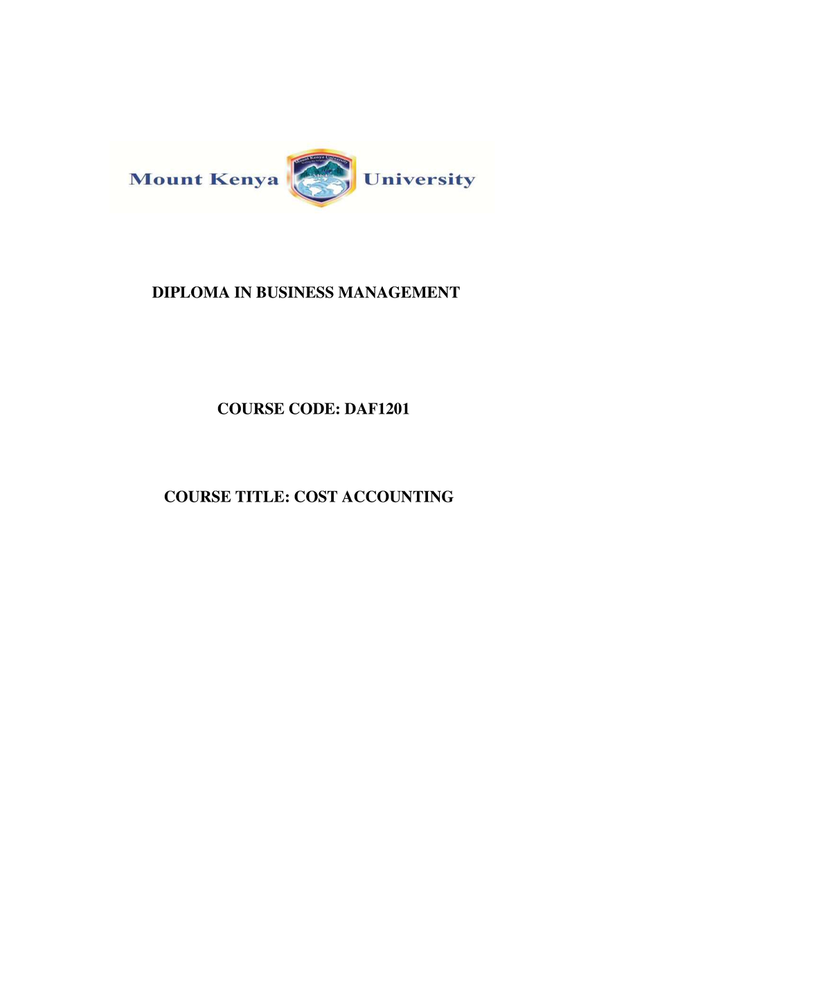 DAF1201 COST Accounting DIPLOMA IN BUSINESS MANAGEMENT COURSE CODE DAF COURSE TITLE COST