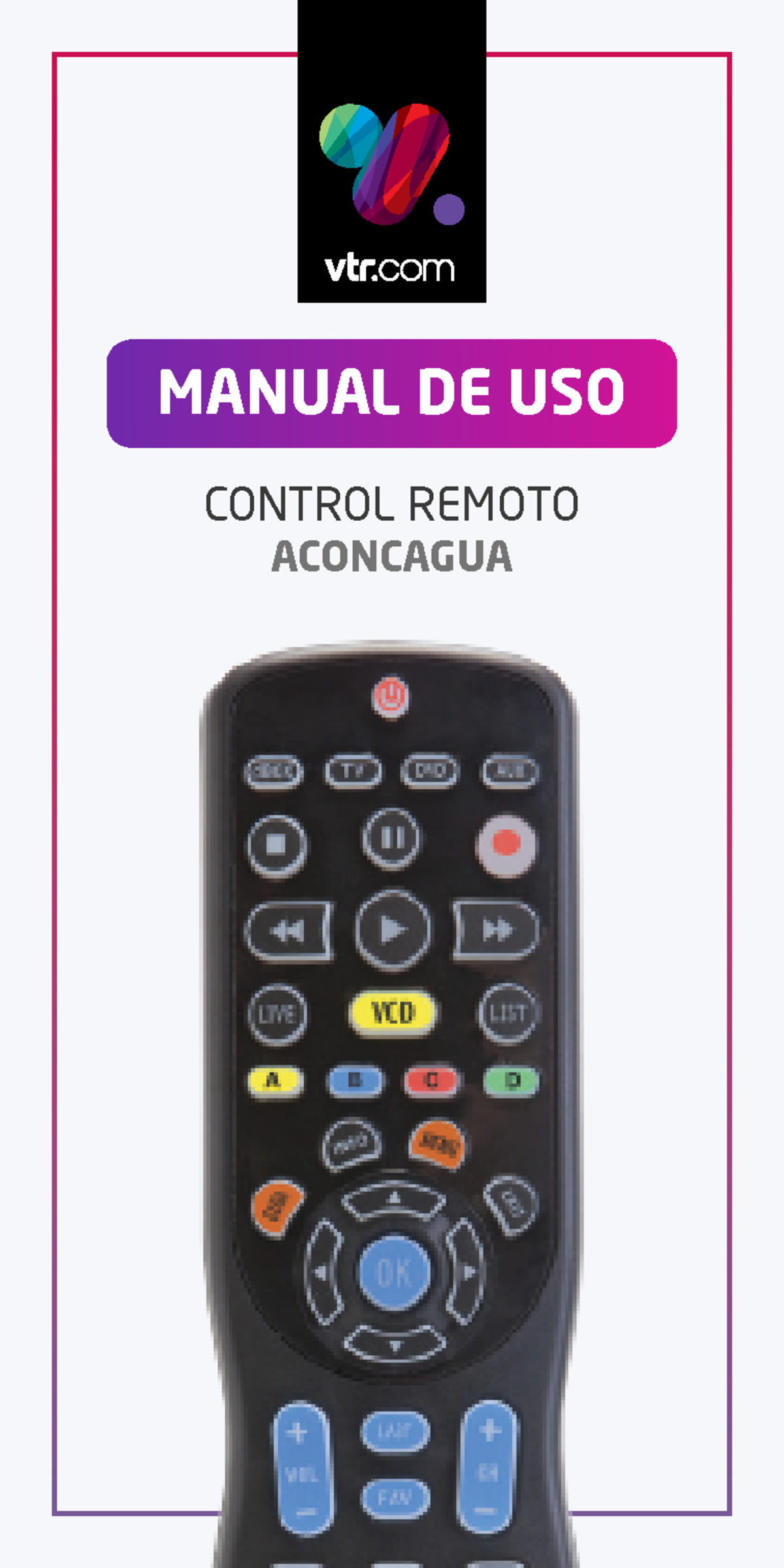 Manual instrucciones control remoto vtr - CONTROL REMOTO DE USO ACONCAGUA Prende Studocu