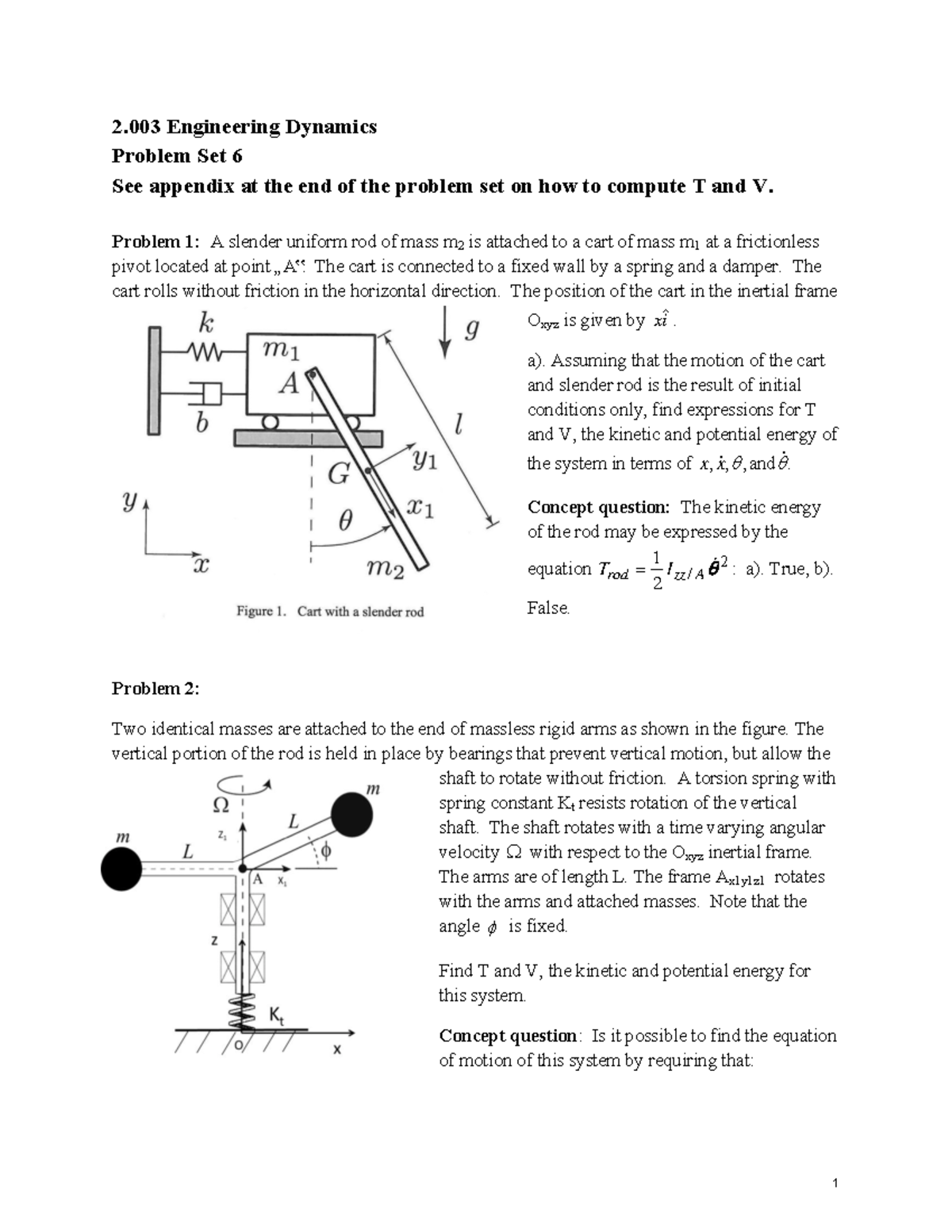 Dynamics - 2 Engineering Dynamics Problem Set 6 See appendix at the end ...