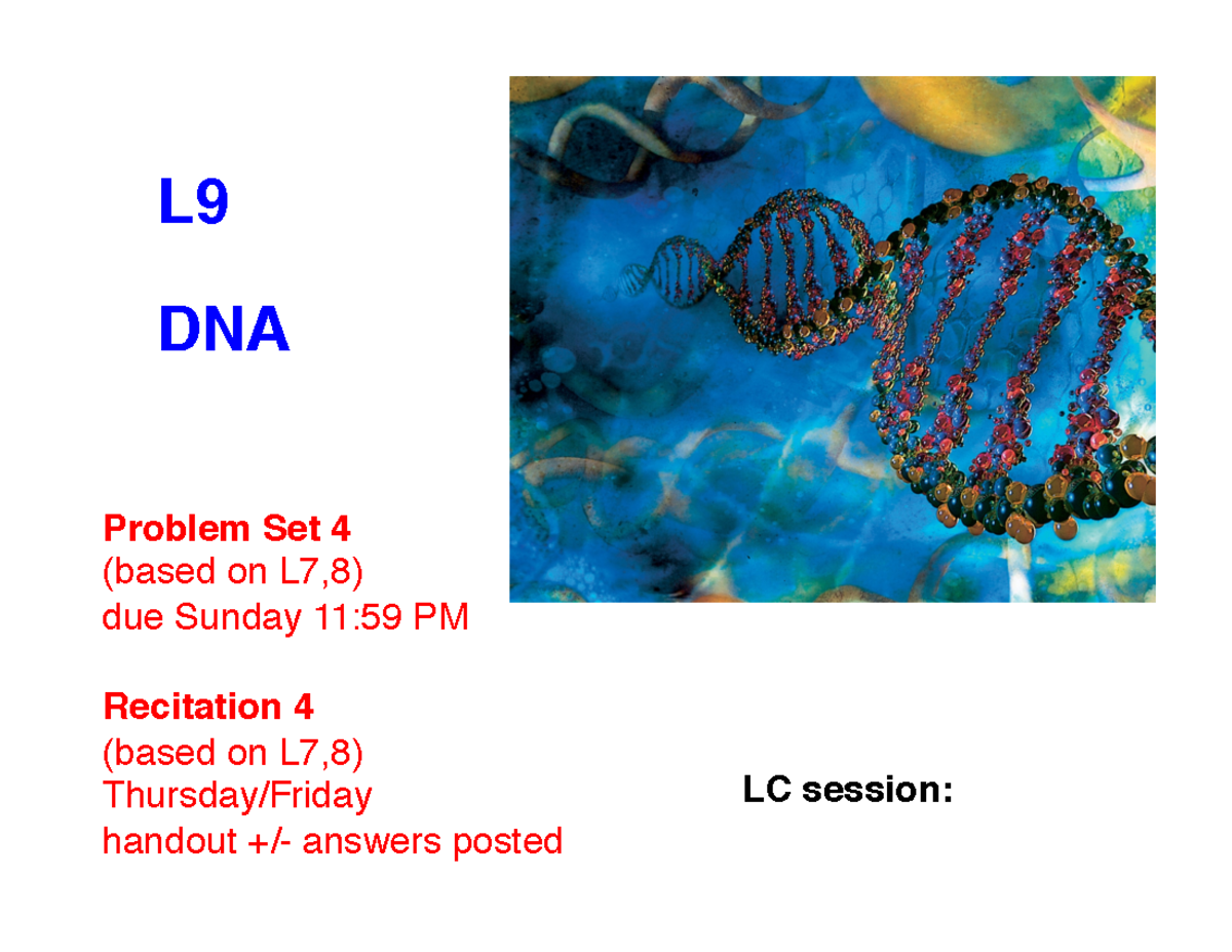 Pre-lecture+S18+Lecture+9+-+DNA - L DNA LC session: Problem Set 4 ...