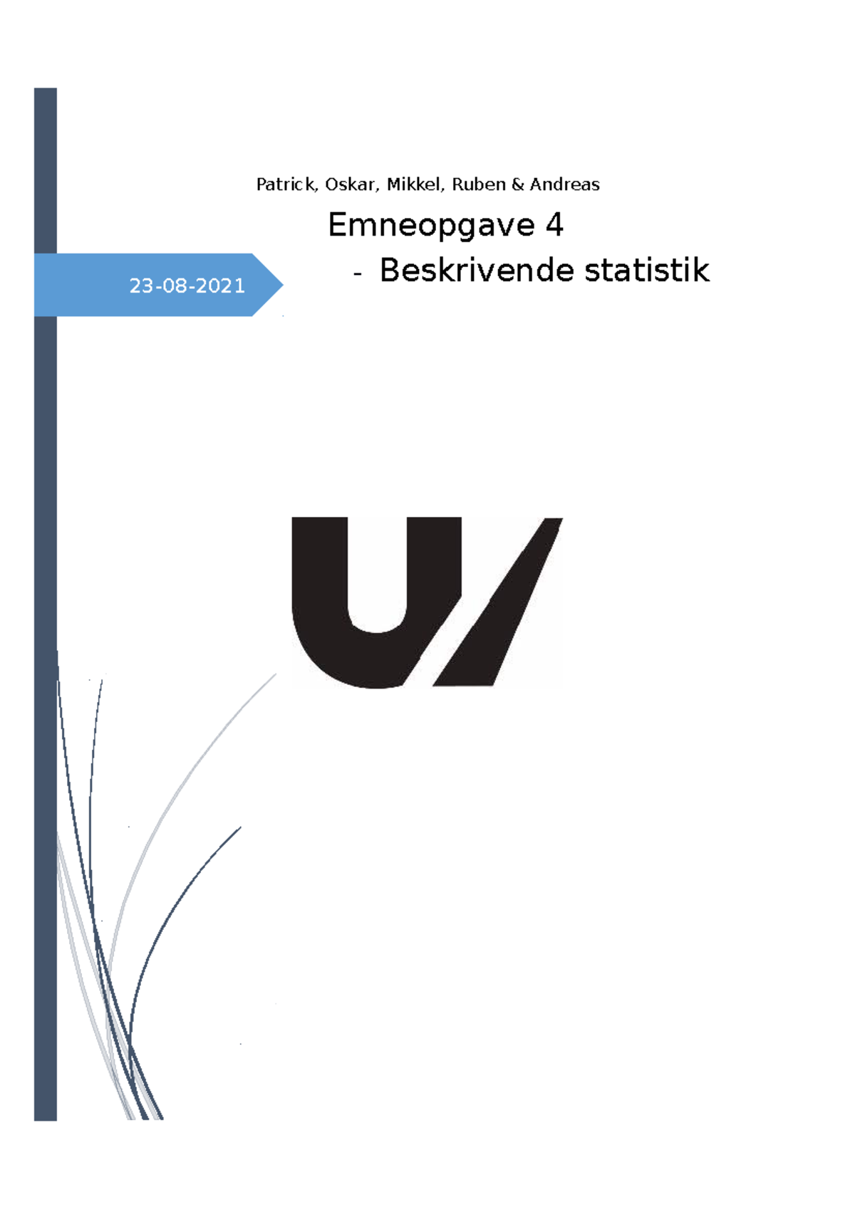 Emneopgave 4 - Beskrivende Statistik - 23-08- Patrick, Oskar, Mikkel ...