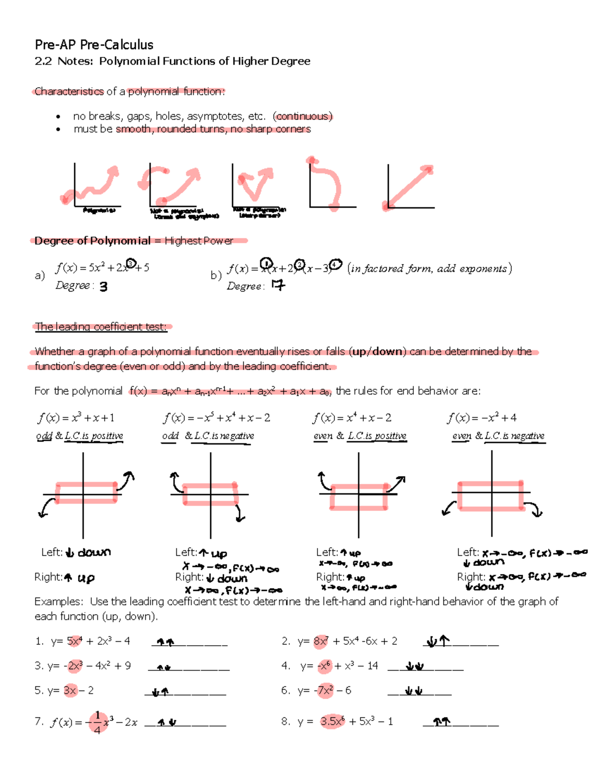 Polynomial Functions (continuous) must be smooth, rounded turns, no
