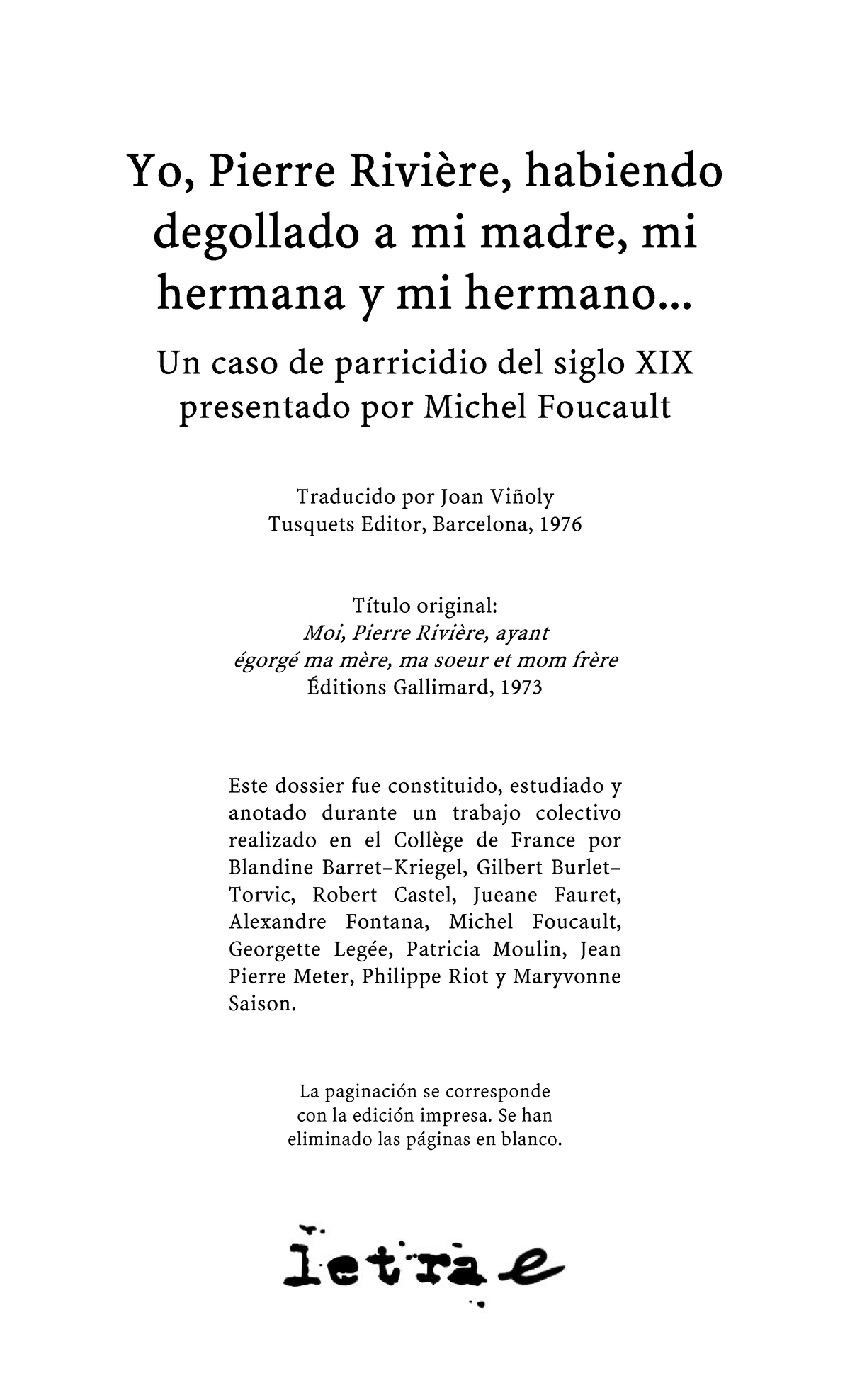 Yo, Pierre Rivière, habiendo degollado a mi madre, mi hermana y mi