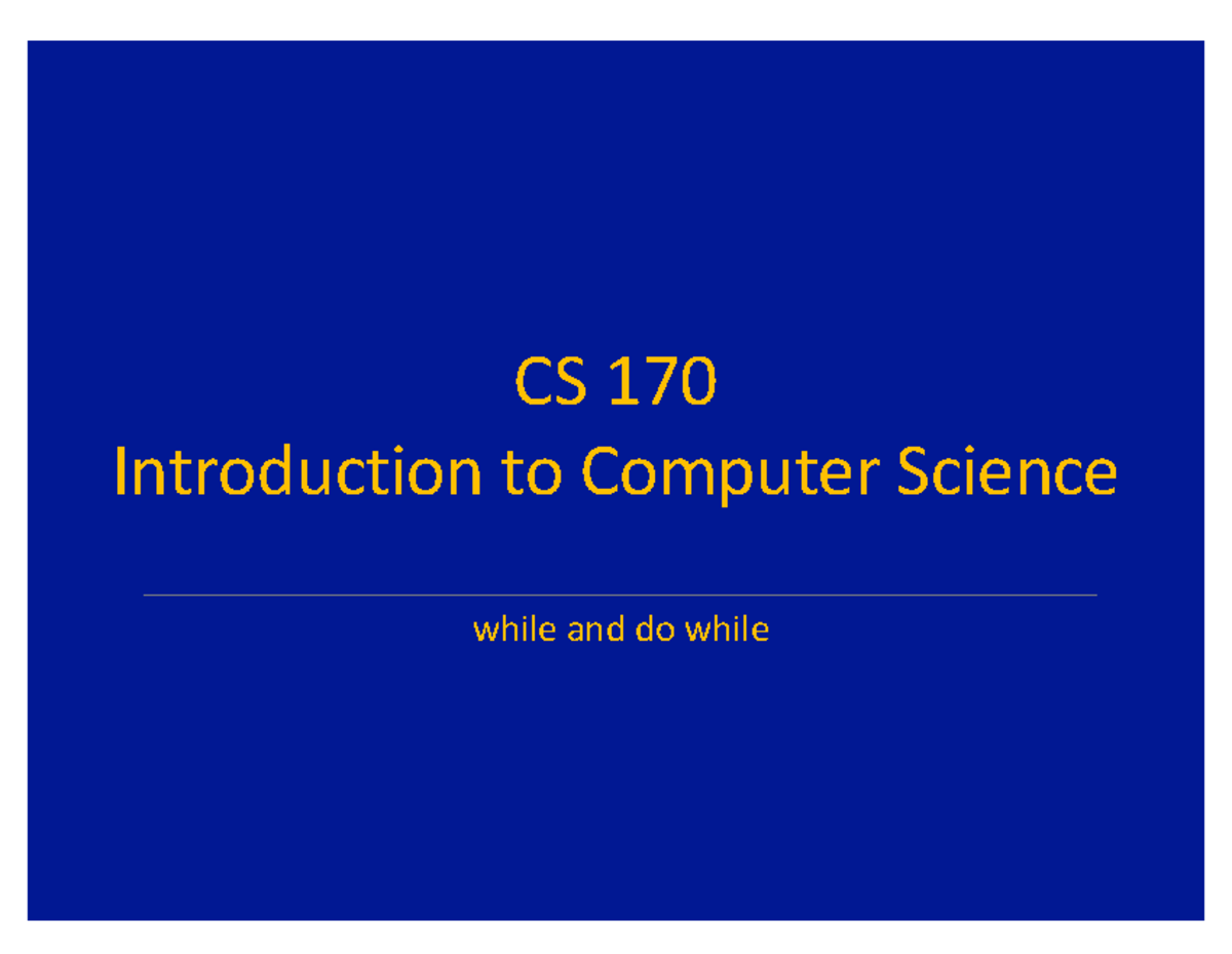 Lecture+9+While - notes and practice questions with answers - CS 170 ...