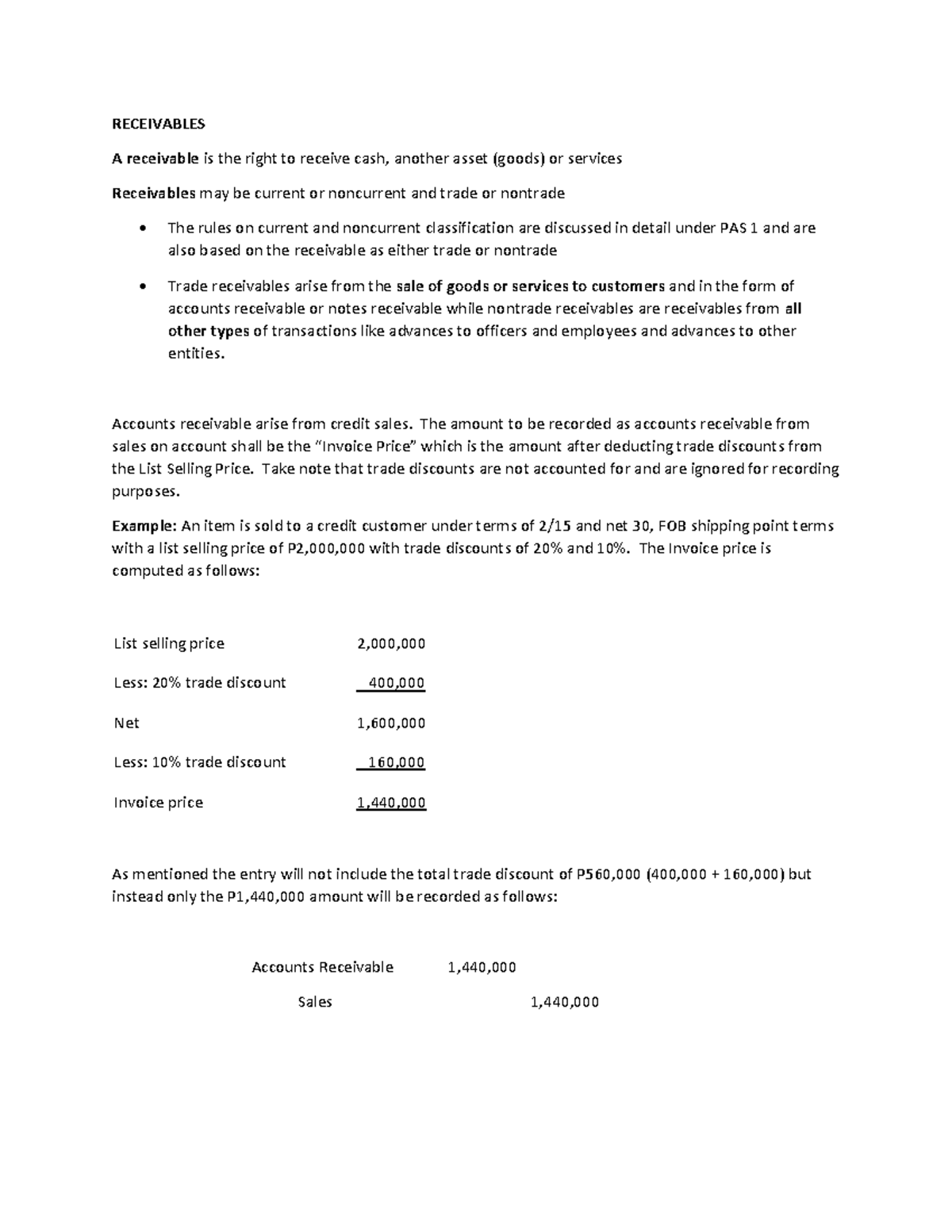 Account Receivables RECEIVABLES A receivable is the right to receive