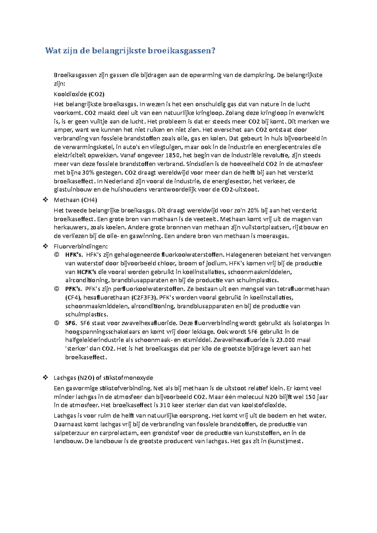 Broeikasgassen Prince Lokoke Wat zijn de belangrijkste broeikasgassen? Broeikasgassen zijn Broeikasgassen Prince Lokoke Wat zijn de belangrijkste broeikasgassen? Broeikasgassen zijn
