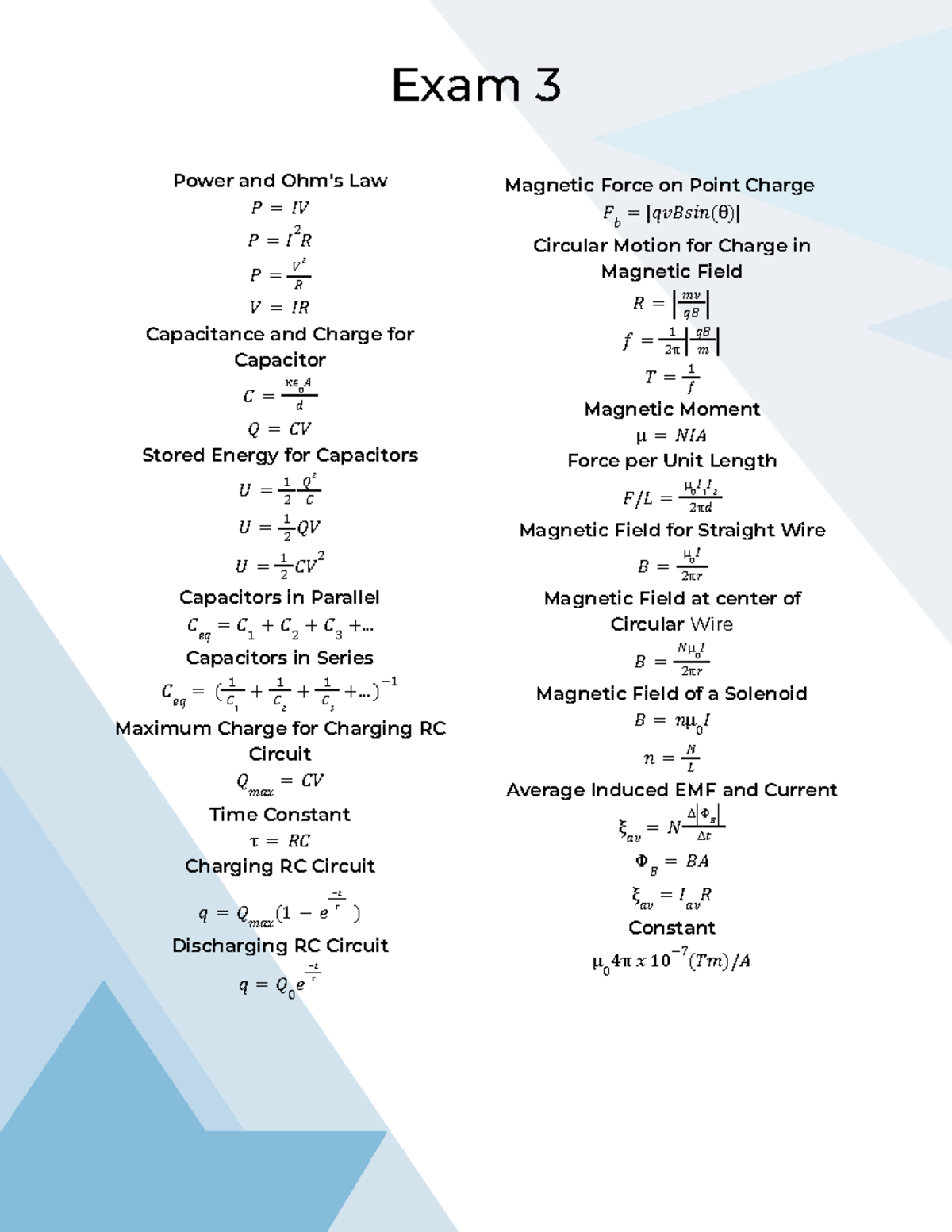 PHY2054 Formula Sheet 3 - Exam 3 Power And Ohm's Law 𝑃 = 𝐼𝑉 𝑃 = 𝐼 2 𝑅 𝑃 ...