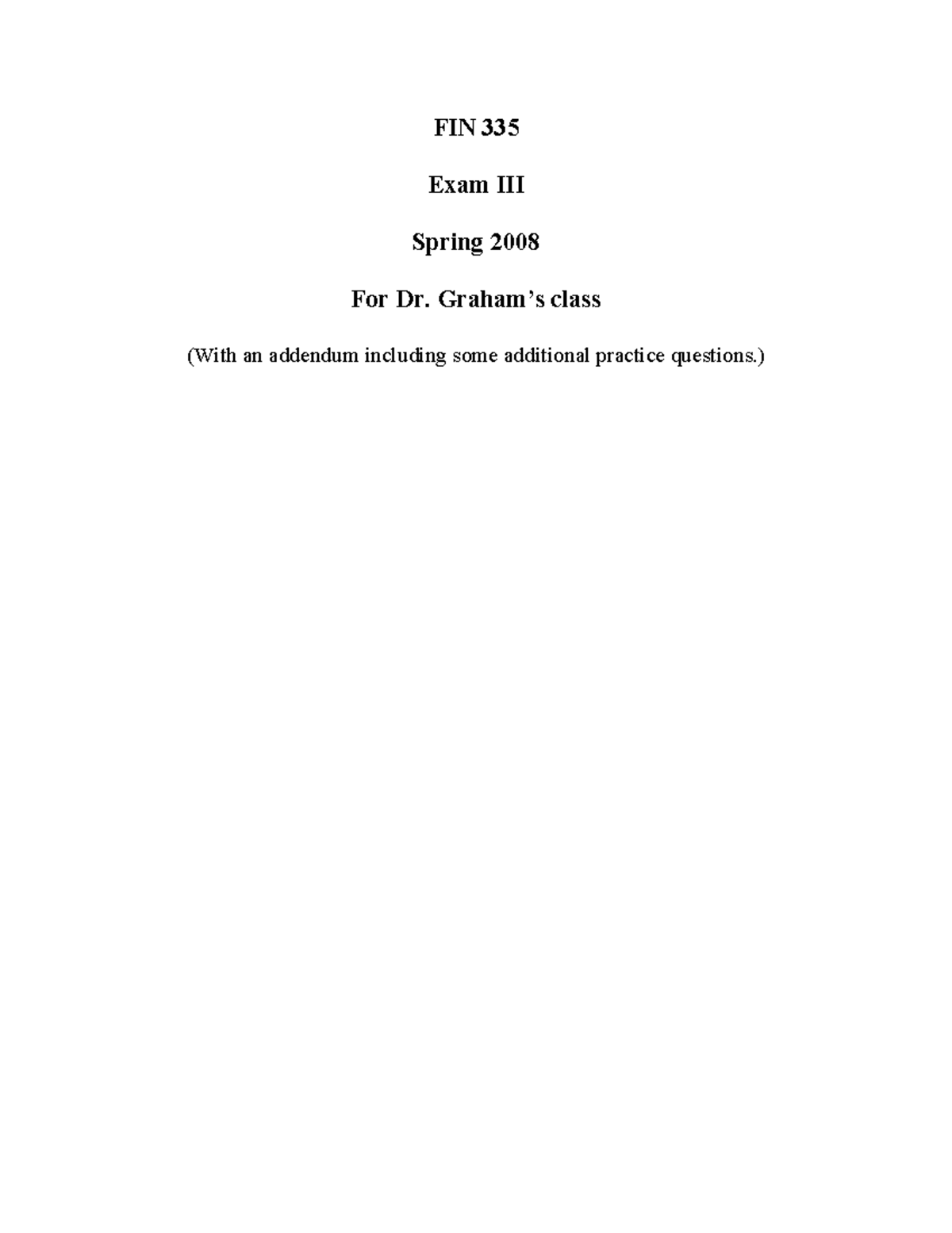 FINANCE CASHFLOW 1 FIN 335 Exam III Spring 2008 For Dr. Graham’s