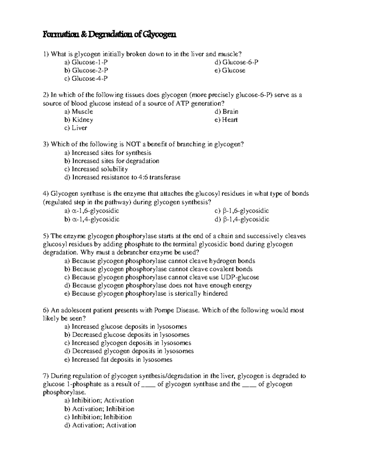 Chapter 28 questions Formation & Degradation of Glycogen 1) What is