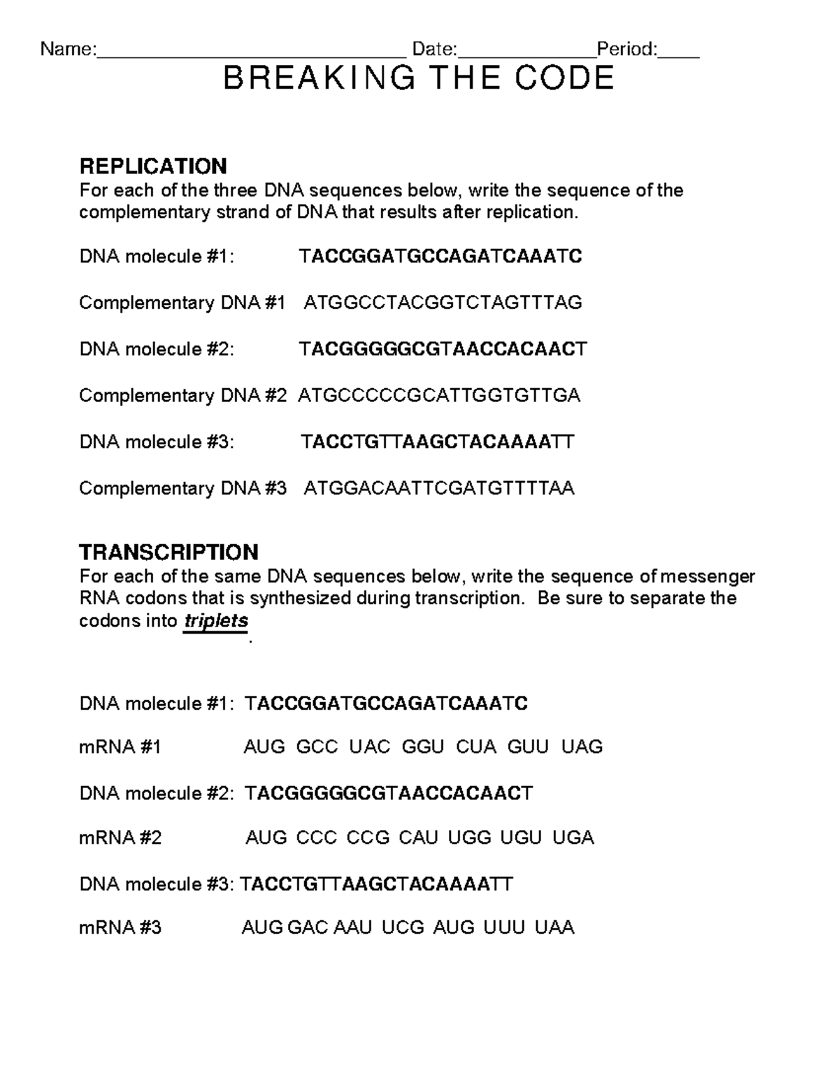 HS 3 Breaking the Code key - BREAK I N G T H E CODE REPLICATION For each of  the three DNA sequences - Studocu