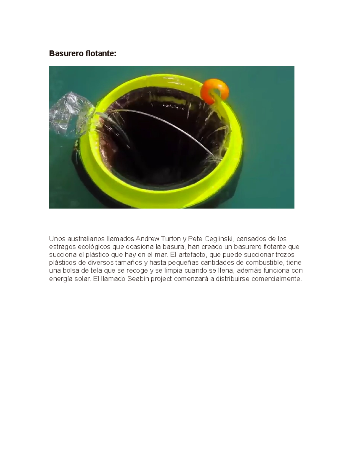 Documento mundo 4 Basurero flotante Unos australianos llamados Andrew Turton y Pete Ceglinski