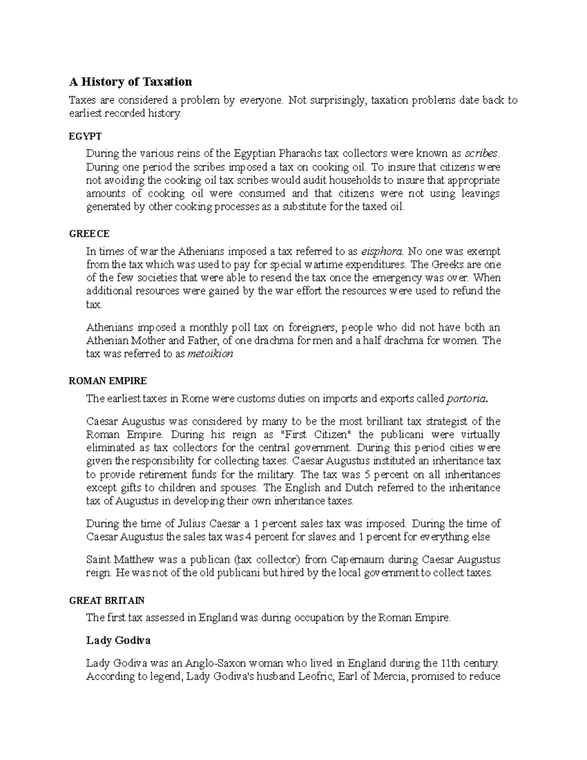 A History of Taxation A History of Taxation Taxes are considered a