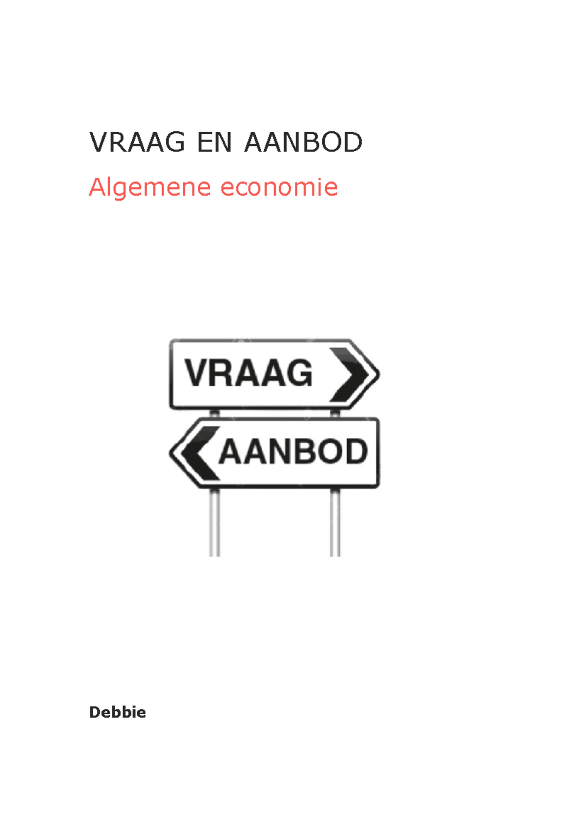 Vraag En Aanbod - VRAAG EN AANBOD Algemene Economie ####### Debbie ...