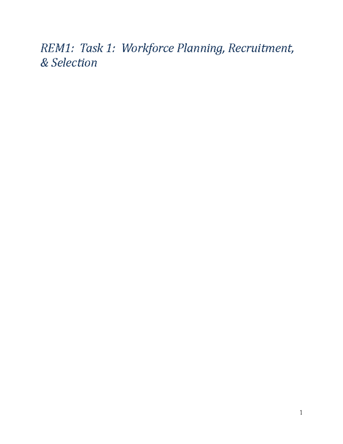 C234 Task 1 - WGU - Task 1 - REM1: Task 1: Workforce Planning ...