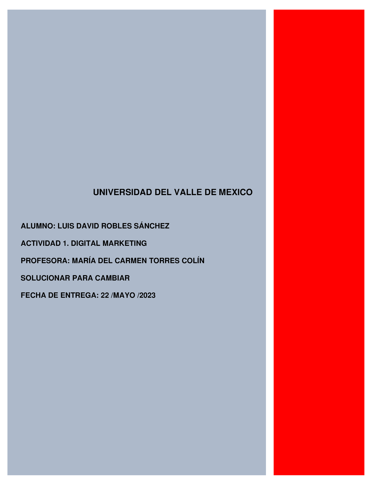 ACT - TAREA - UNIVERSIDAD DEL VALLE DE MEXICO ALUMNO: LUIS DAVID ROBLES ...