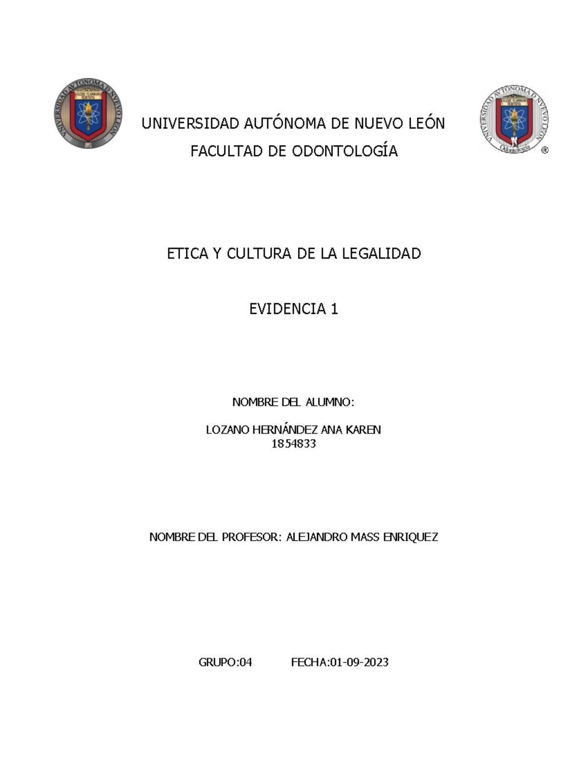 Evidencia 1 Etica - UNIVERSIDAD AUTÓNOMA DE NUEVO LEÓN FACULTAD DE ...