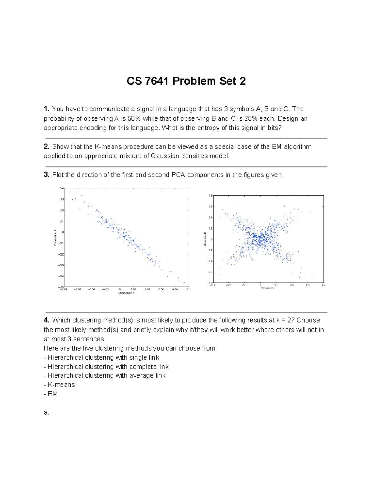Problem Set 2 - Practice questions - CS 7641 Problem Set 2 1. You have