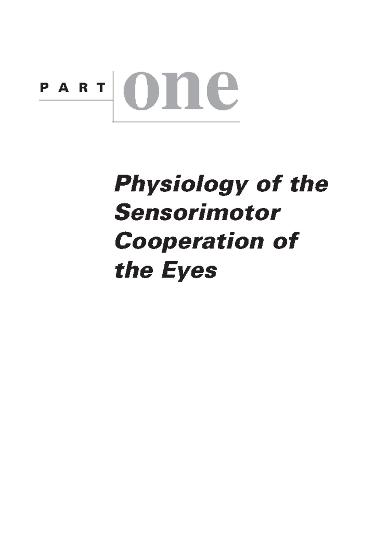 Ch 1 Physiology of the sensorimotor cooperation of the eyes P A R T