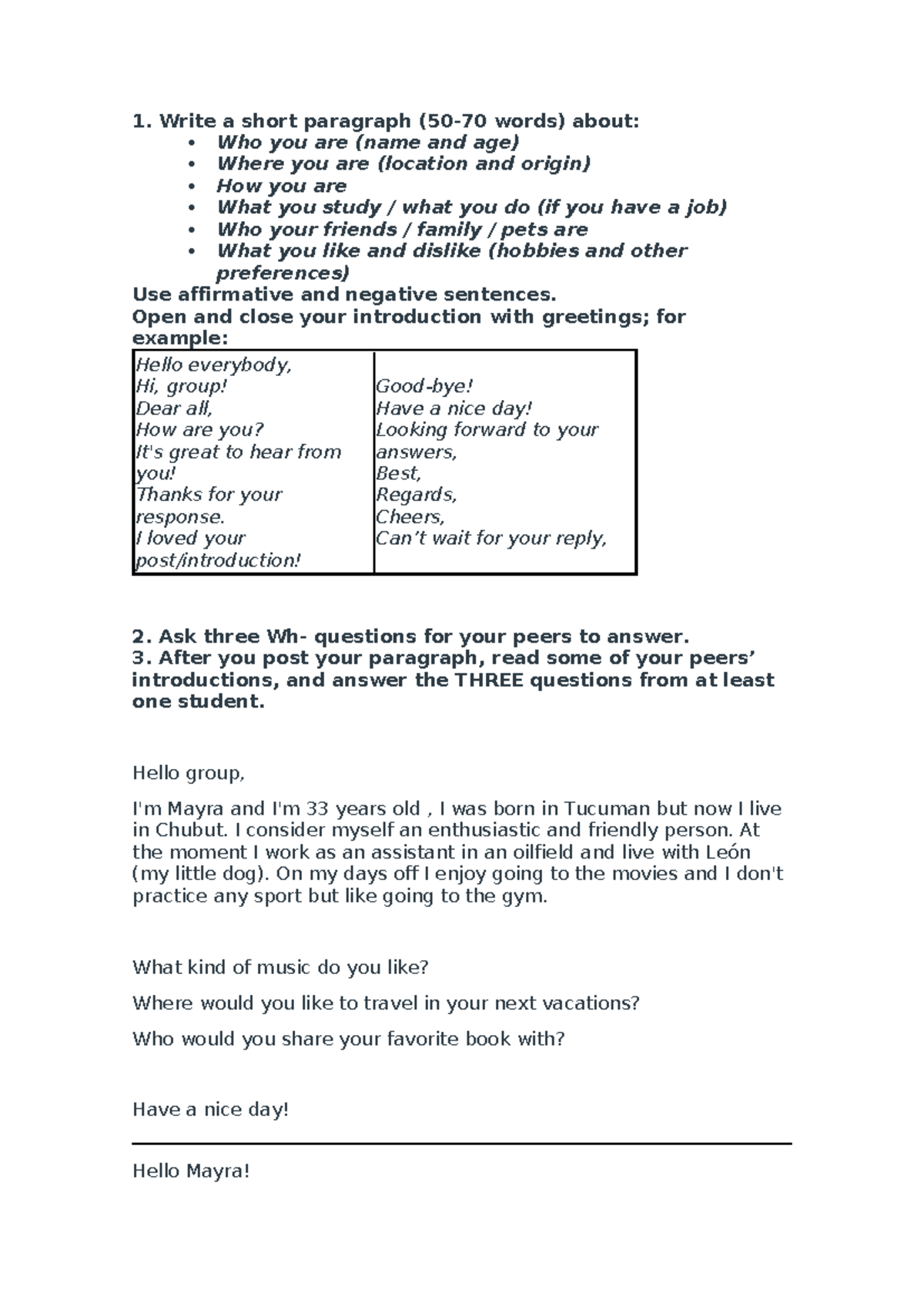 Foro 1 de ingles - 1. Write a short paragraph (50-70 words) about: Who ...