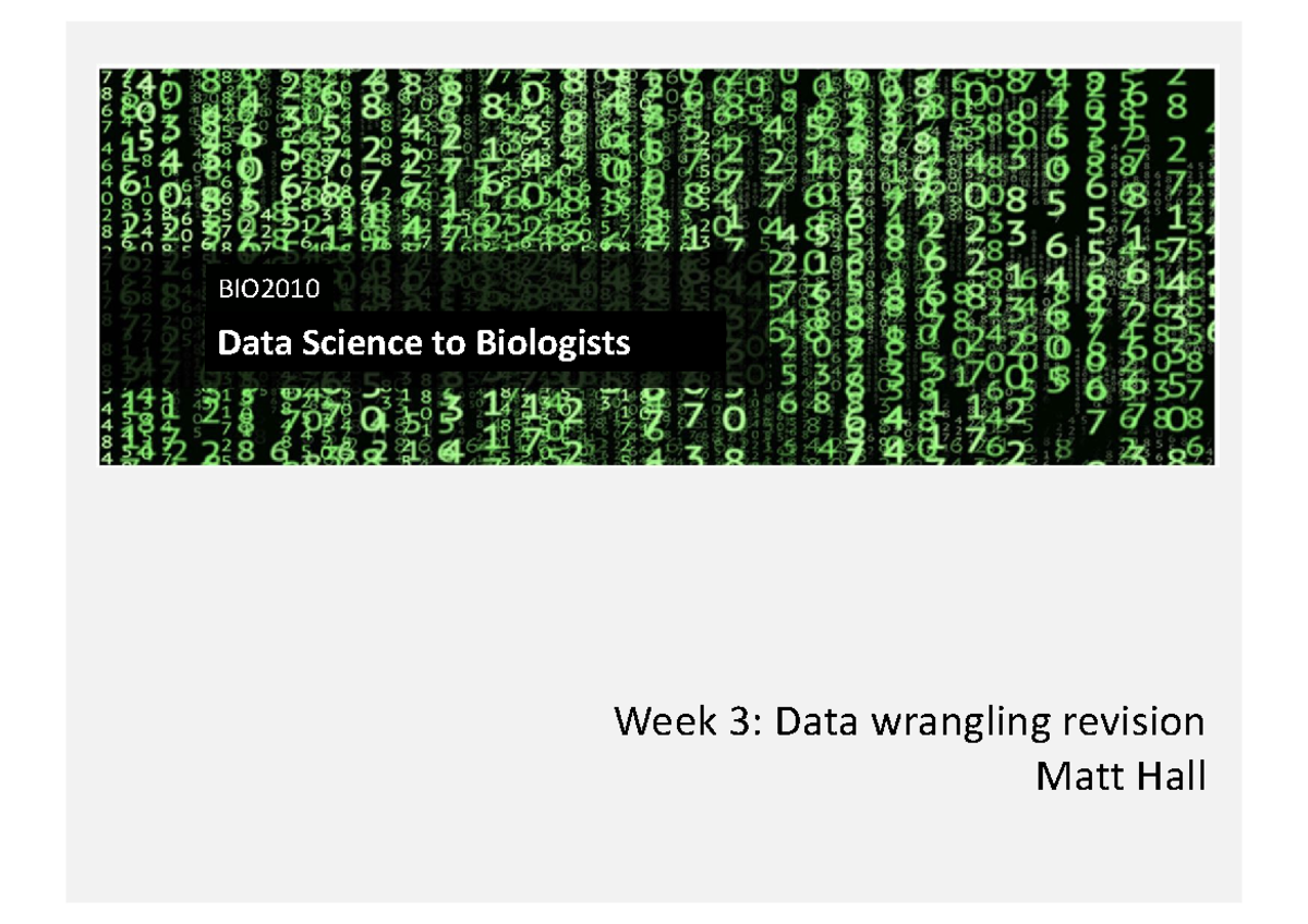 2022-BIO2010-Week-3-lab - Week 3: Data wrangling revision Matt Hall BIO ...