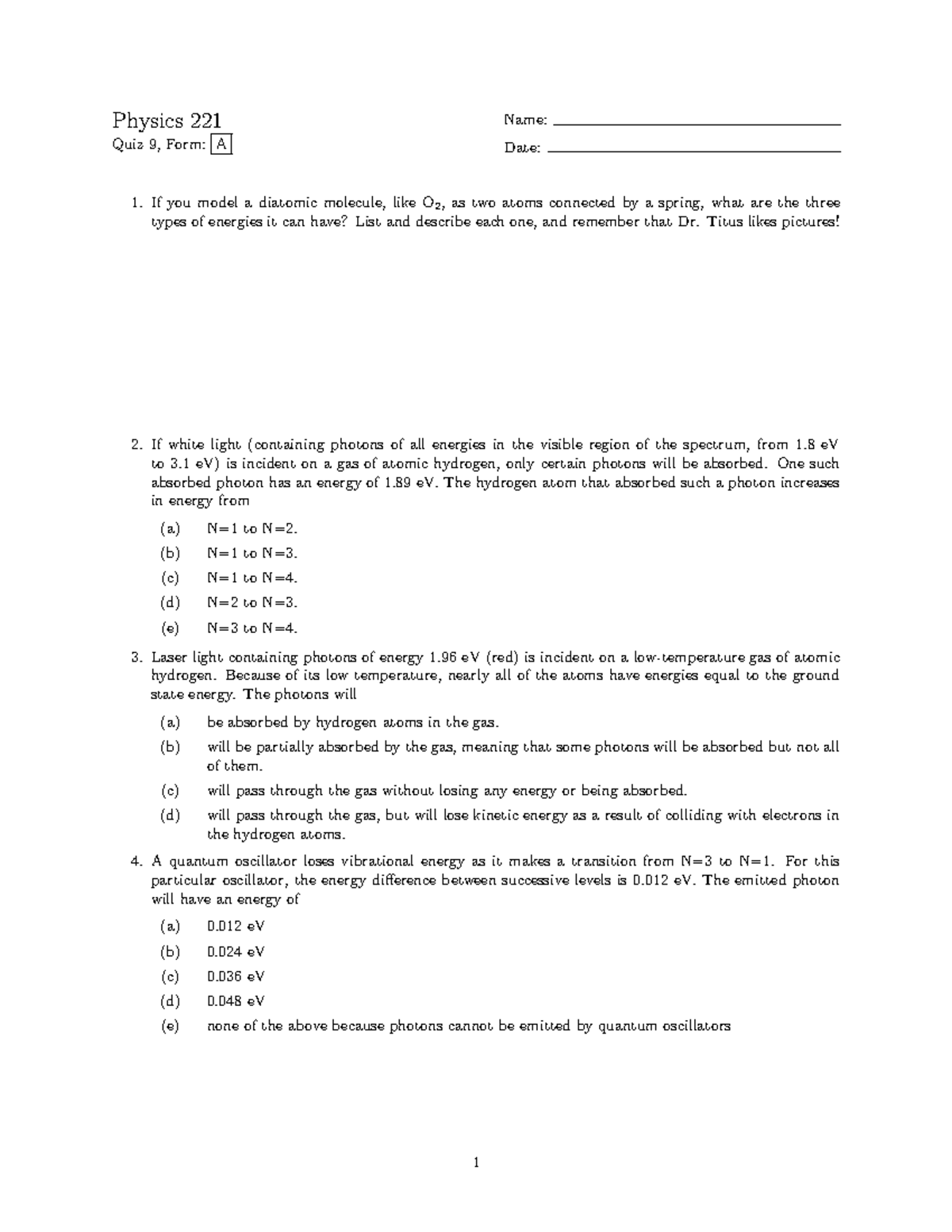 Quiz9 - practice quiz - Physics 221 Quiz 9, Form: A Name: Date: If you ...