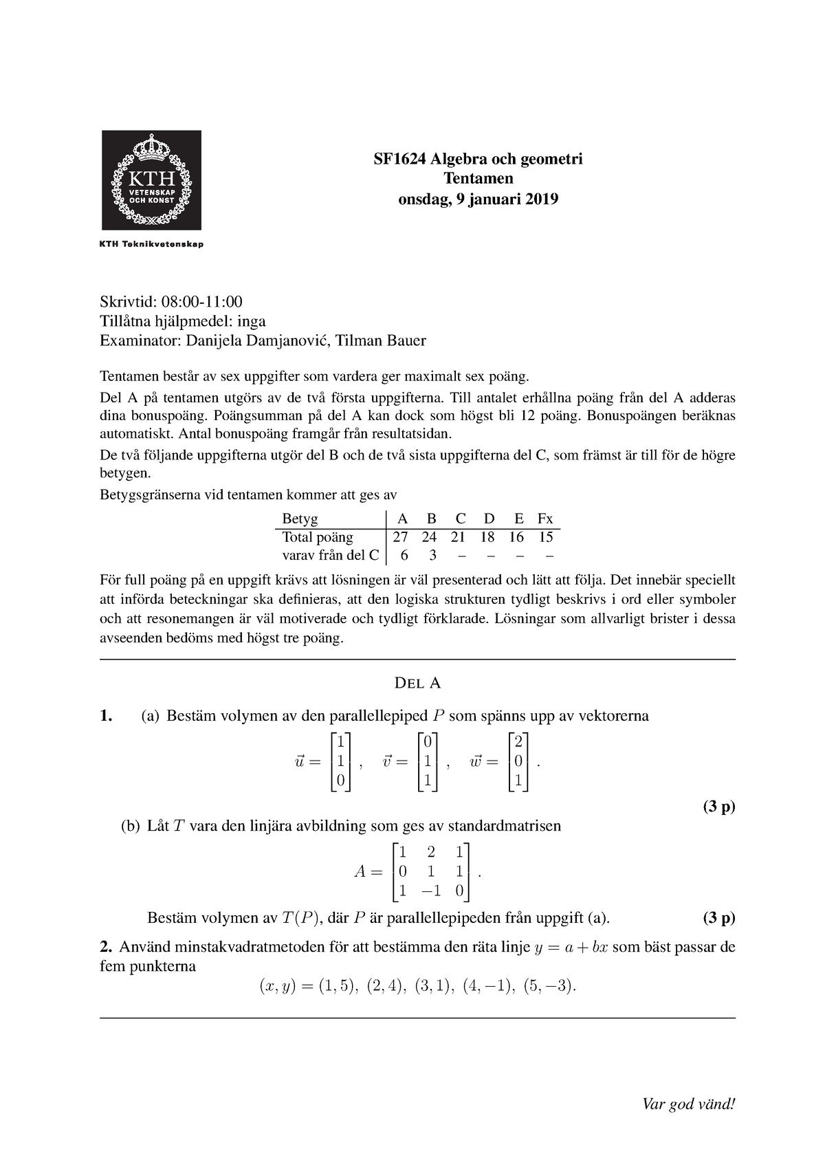 Tentamen SF1624 2019-01-09 - SF1624 Algebra Och Geometri Tentamen ...