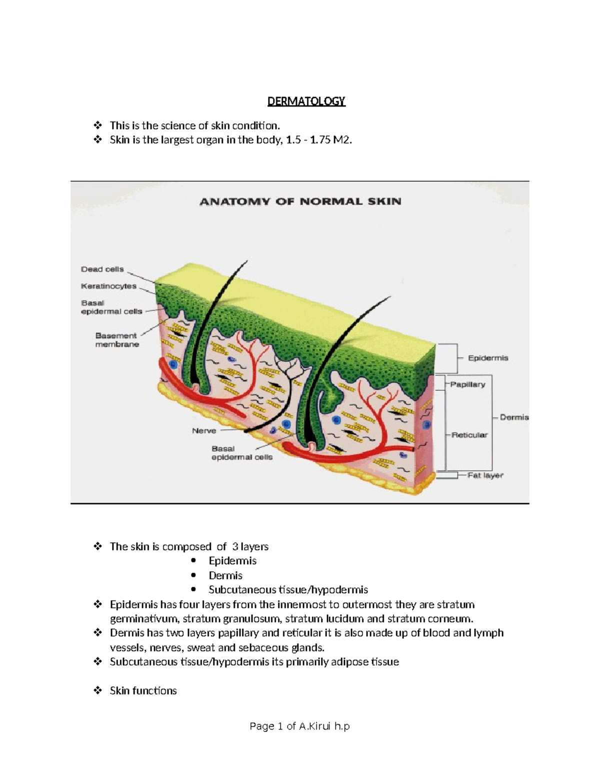 Dermatology - DERMATOLOGY This is the science of skin condition. Skin ...