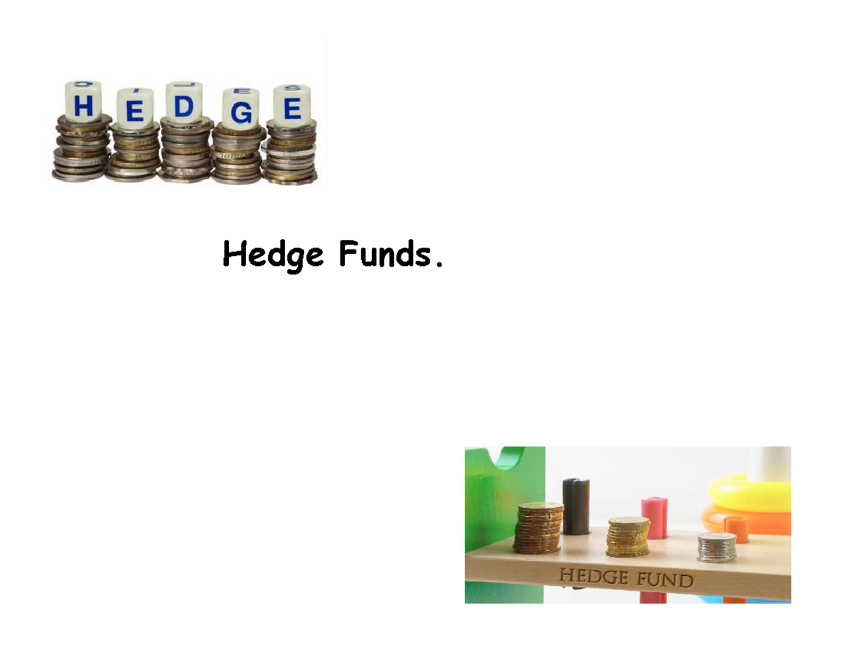 Hedge Funds - Lecture notes 2 - Hedge Funds. hedging? An investment ...