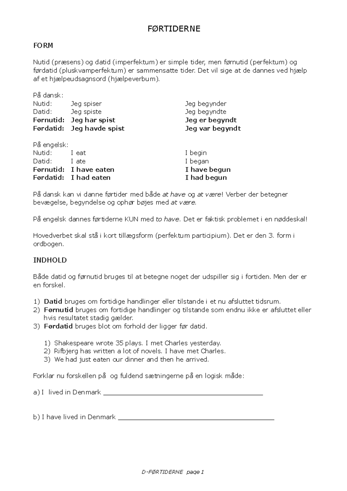 D Foertidernev 2 - Dansk grammatik - FØRTIDERNE FORM Nutid (præsens) og ...