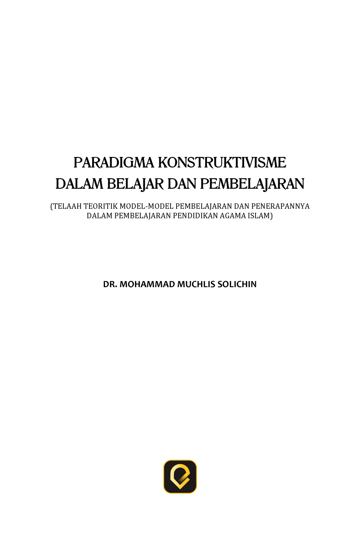 Paradigma Konstruktivisme Dalam Belajar Dan Pembelajaran (Mohammad ...