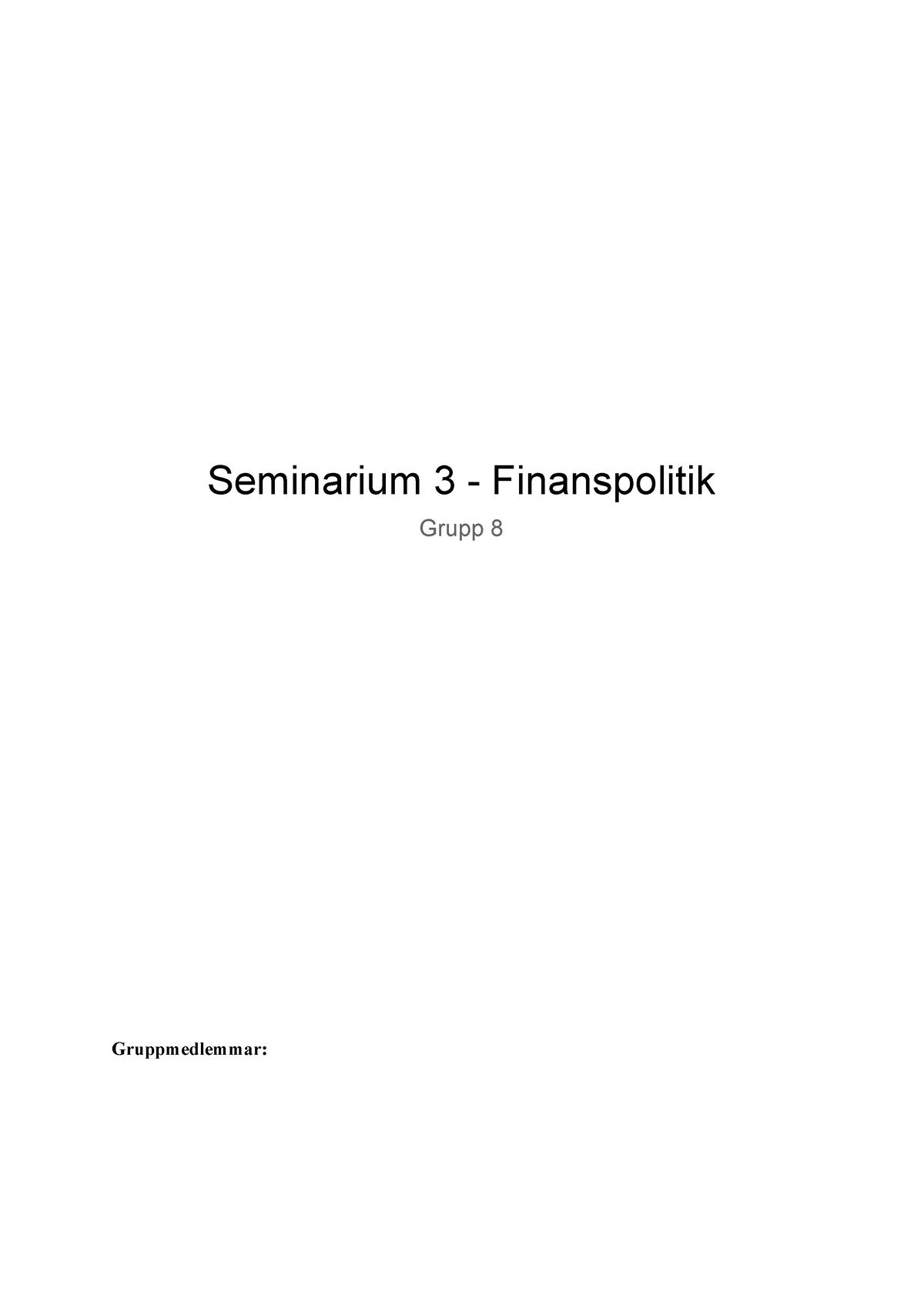 Seminarium 3 - Seminariegrupp - Grupp 8 - Seminarium 3 - Finanspolitik ...