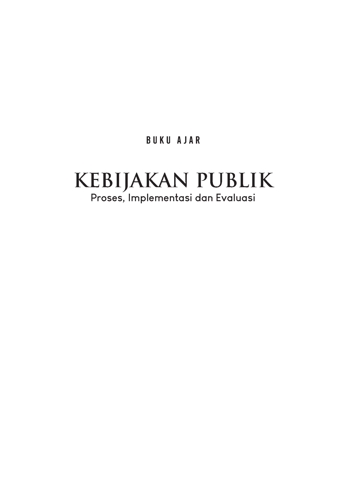 Buku Ajar Kebijakan Publik B U K U A J A R Kebijakan Publik Proses