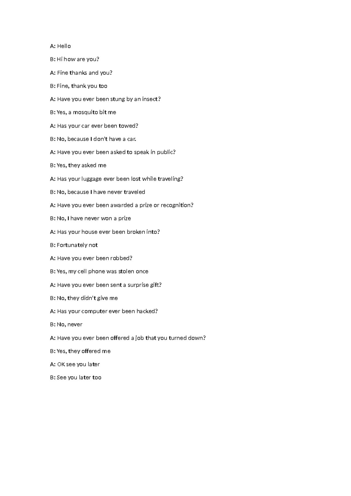 Conversation - A: Hello B: Hi how are you? A: Fine thanks and you? B ...