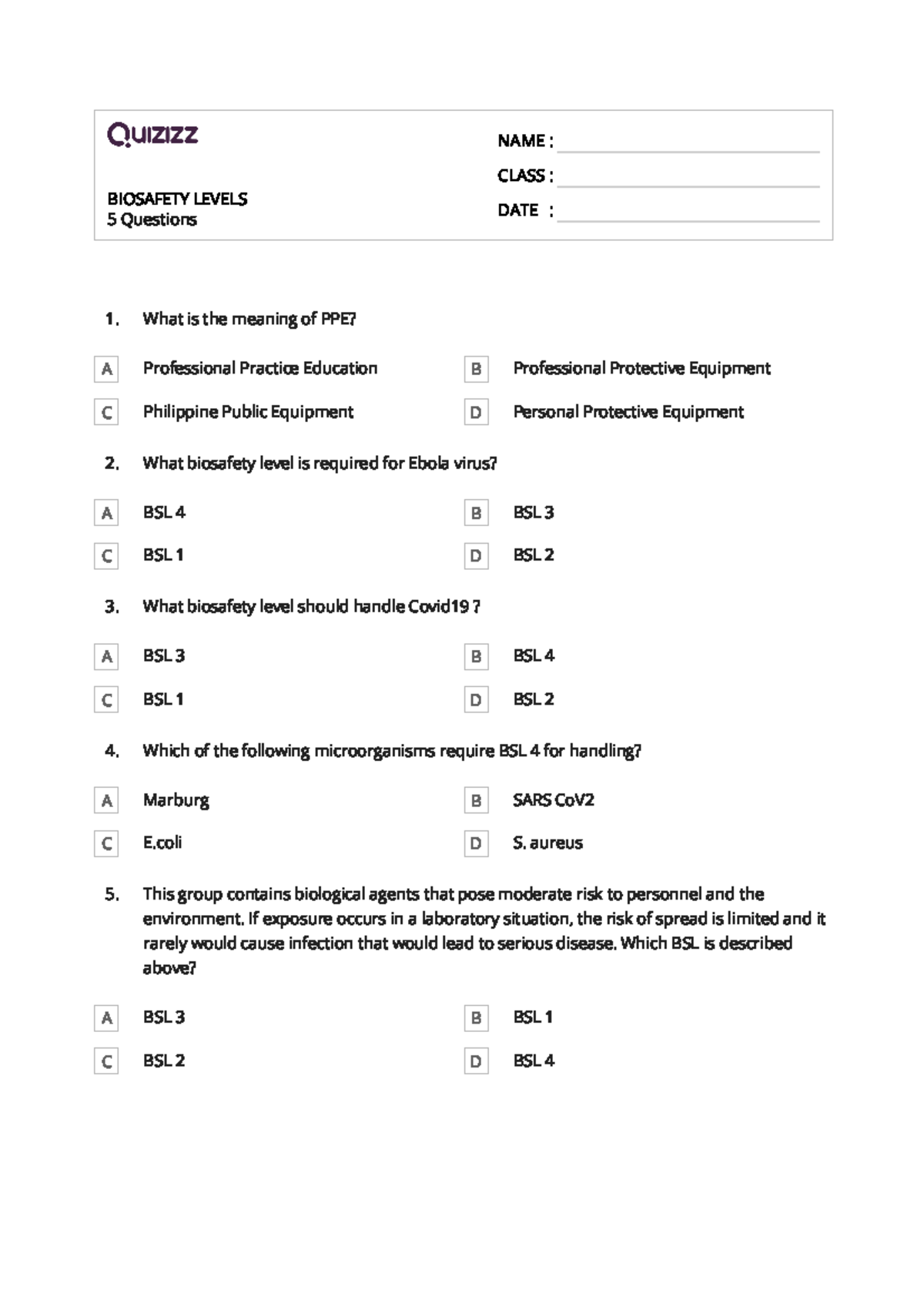 Quizz For Biosafety Levels BIOSAFETY LEVELS 5 Questions NAME CLASS
