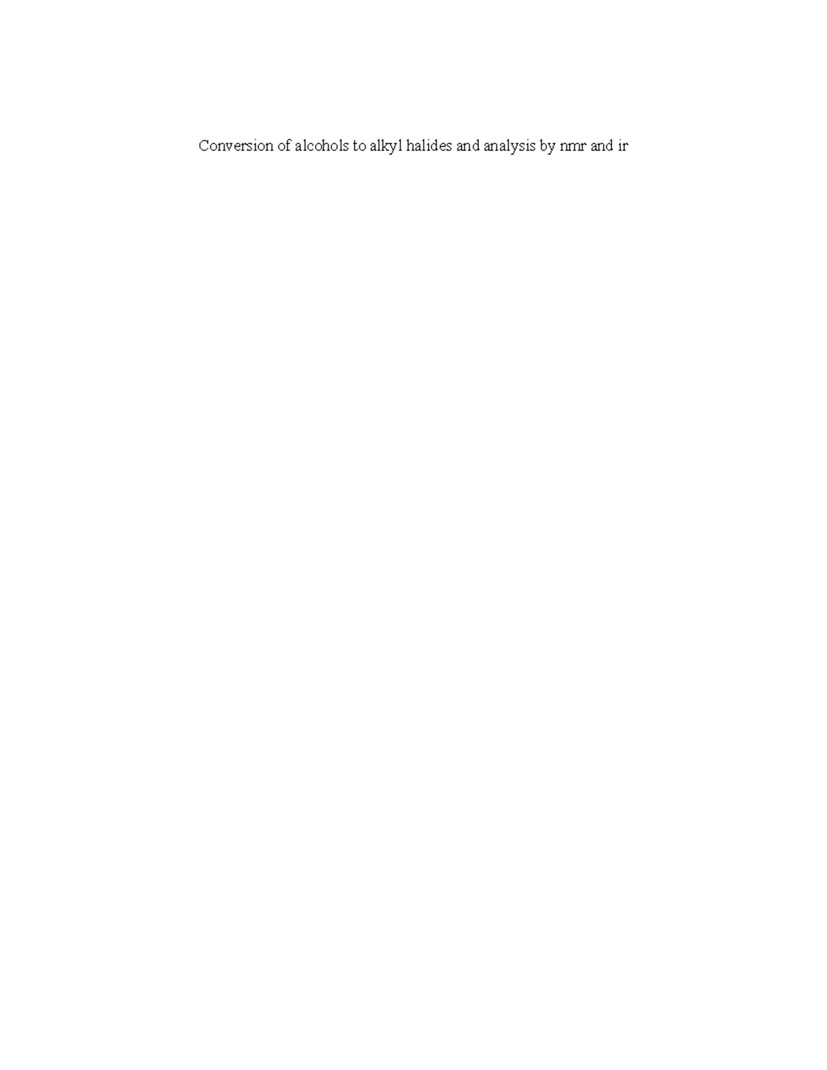 Conversion of alcohols to alkyl halides and analysis by nmr and ir ...