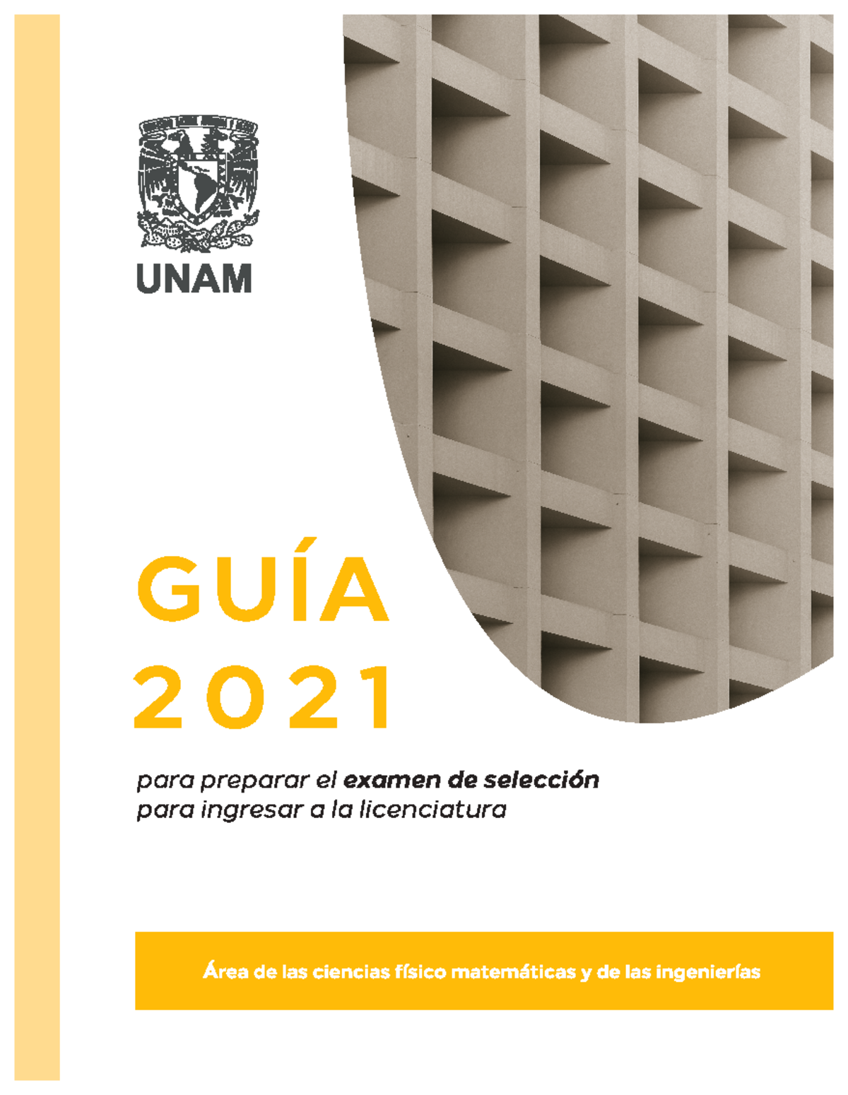 Guia UNAM 2021 Área 1 - Universidad Nacional Autónoma de México Dr ...