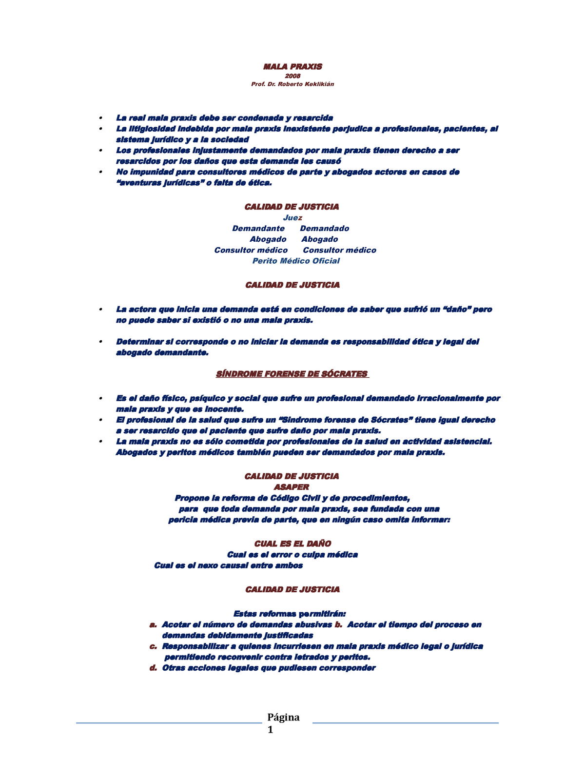 Mala Praxis - MALA PRAXIS 2008 Prof. Dr. Roberto Keklikián  La real mala  praxis debe ser condenada - Studocu