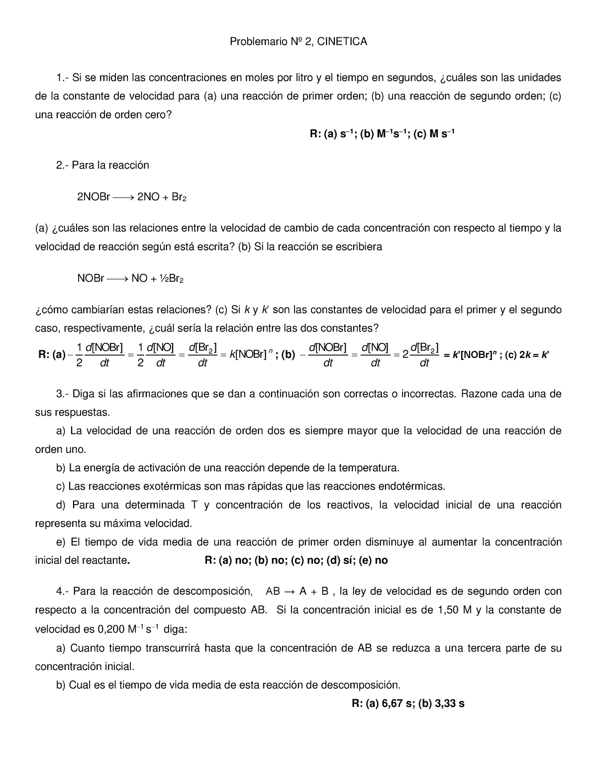 Problemario nc2b0 2 cinetica - Problemario Nº 2, CINETICA 1.- Si se ...