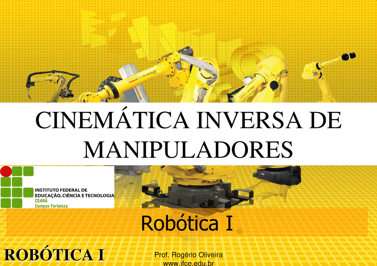 Aula 6 - Cinem Tica Inversa - Prof. Rogério Oliveira Ifce.edu ROB ROB ...