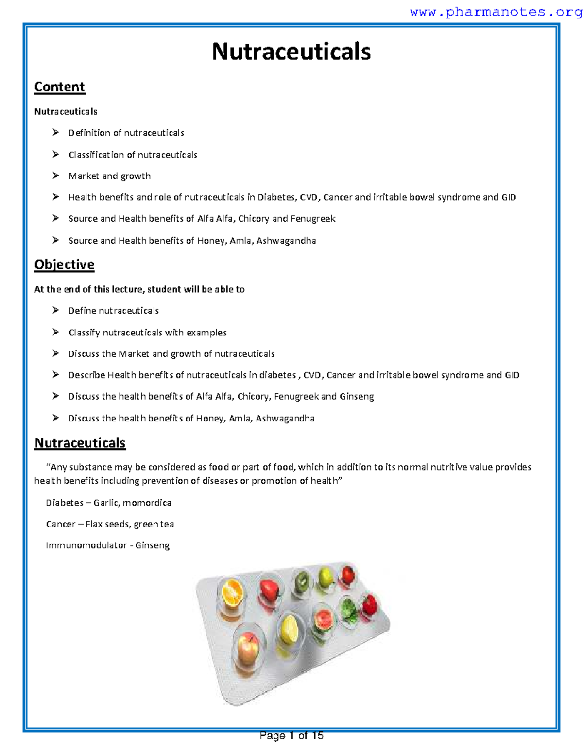 Nutraceuticals Mono saturated fat such as olive and peanut oils have