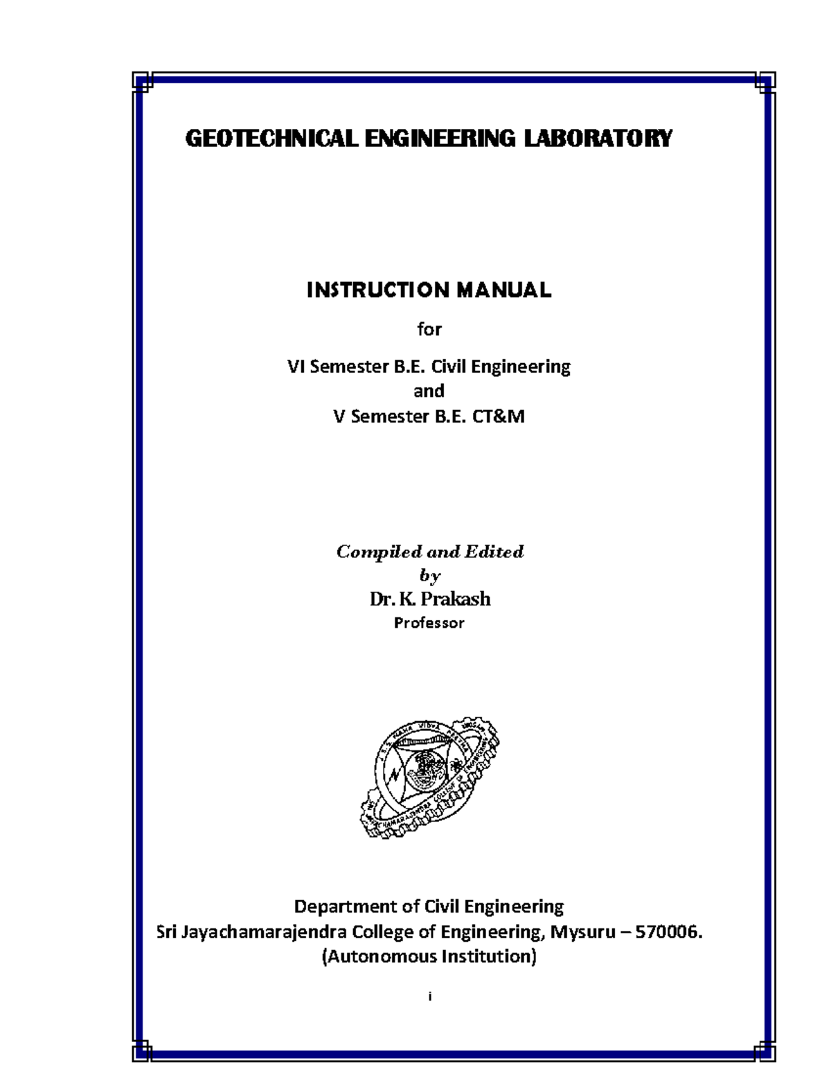 GeotechnicalLabManual i GEOTECHNICAL ENGINEERING LABORATORY INSTRUCTION MANUAL for VI