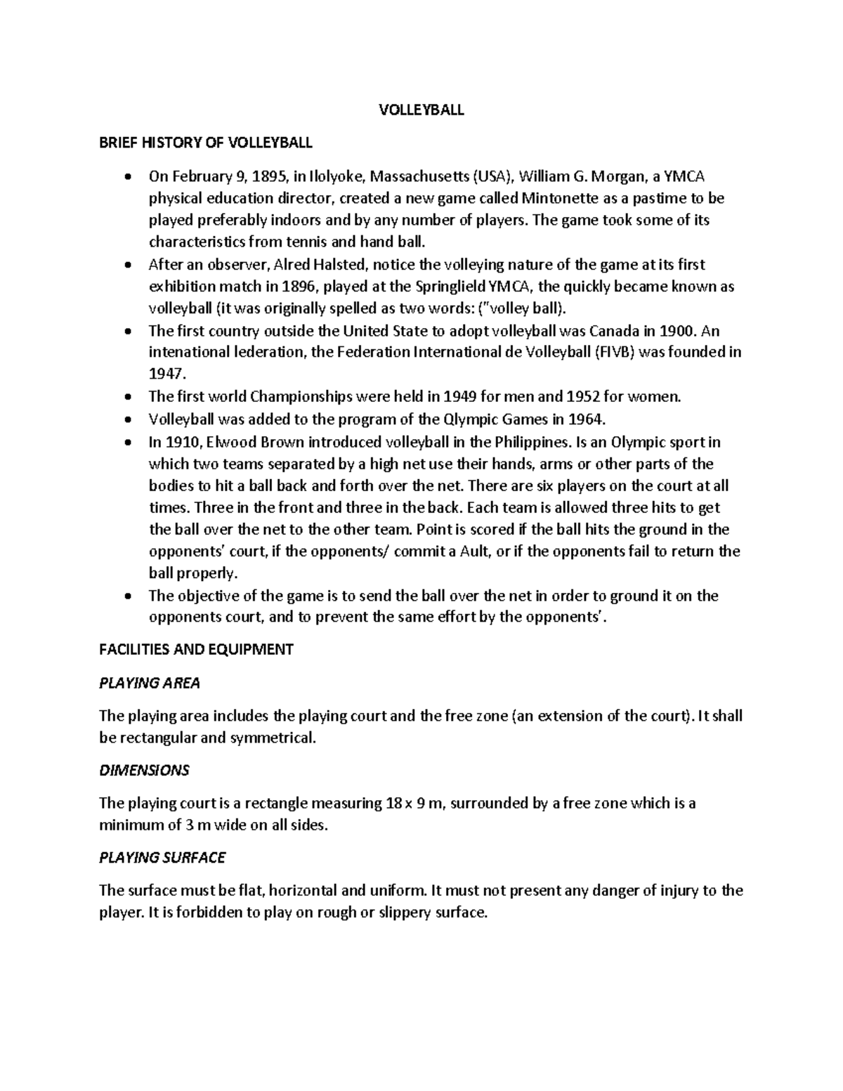 Volleyball VOLLEYBALL BRIEF HISTORY OF VOLLEYBALL On February 9, 1895