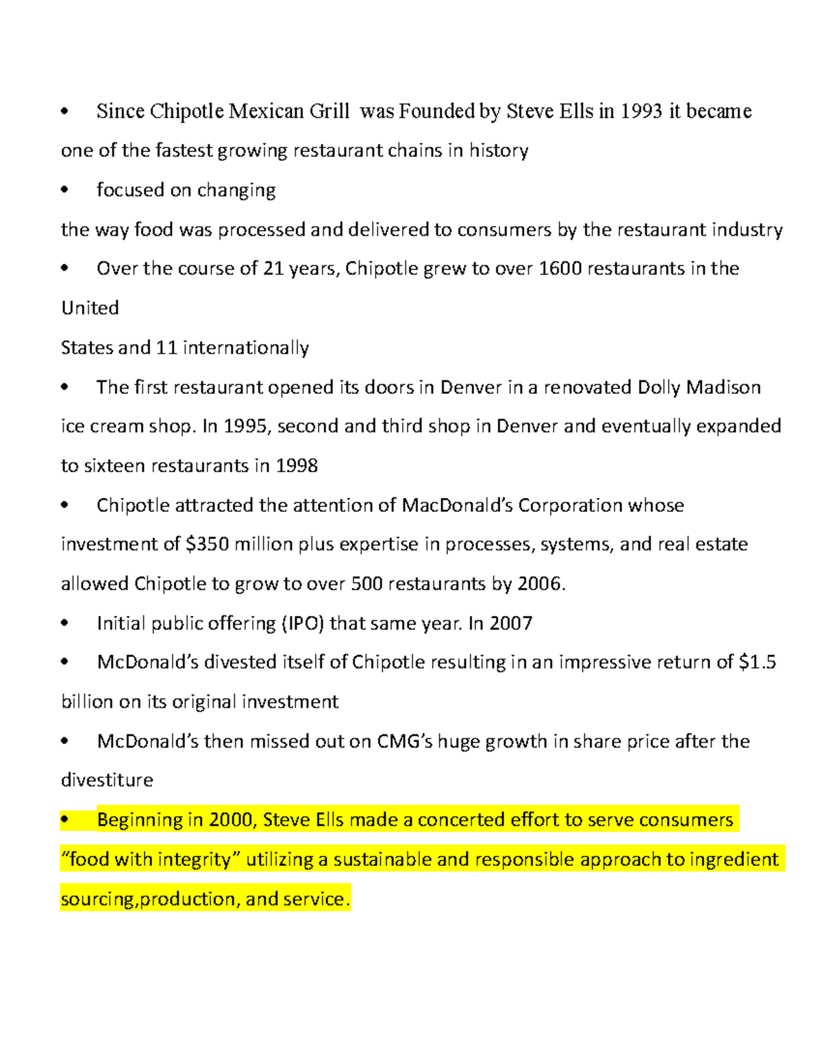 Chipotle study case Since Chipotle Mexican Grill was Founded by Steve Ells in 1993 it became