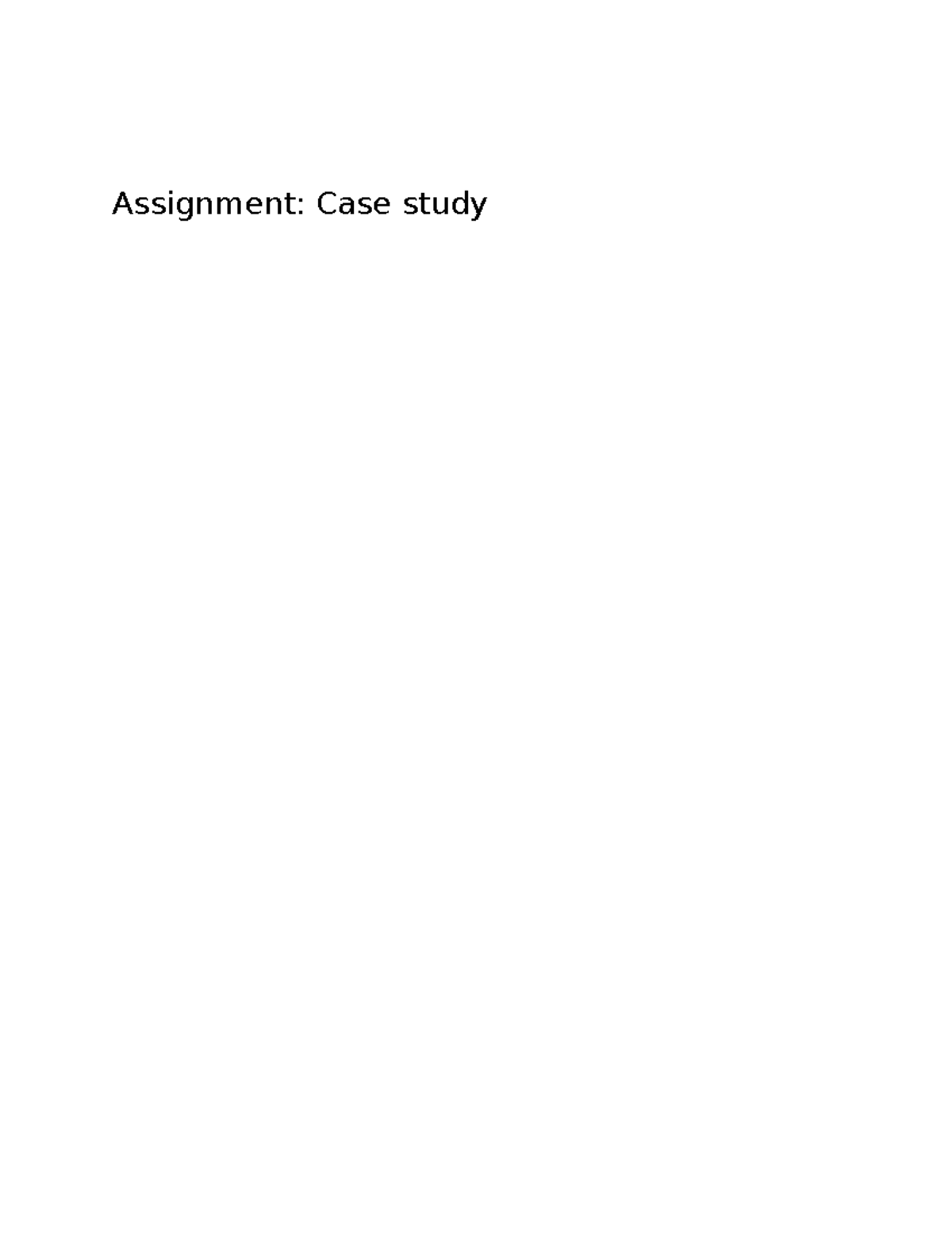 Case study Assignment - Assignment: Case study Introduction This case ...