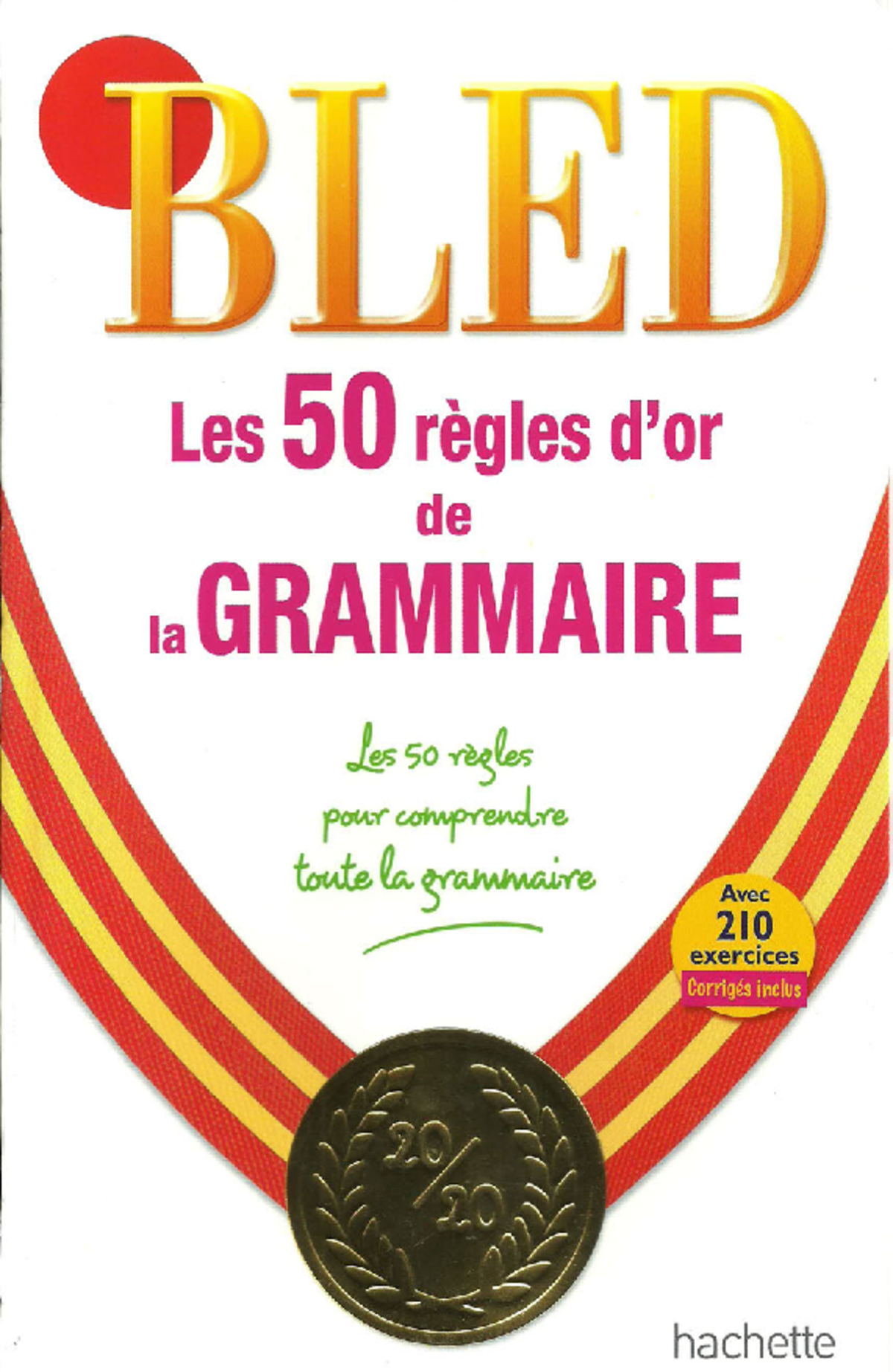 BLED - Les 50 r 232 gles d or de grammaire - Méthodologie du Droit ...