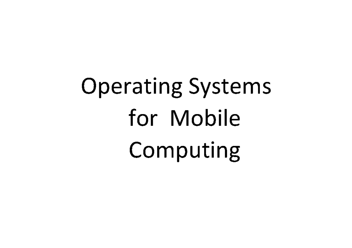 Operating systems - Lecture Notes Of Mobile Computing - KTU - Studocu