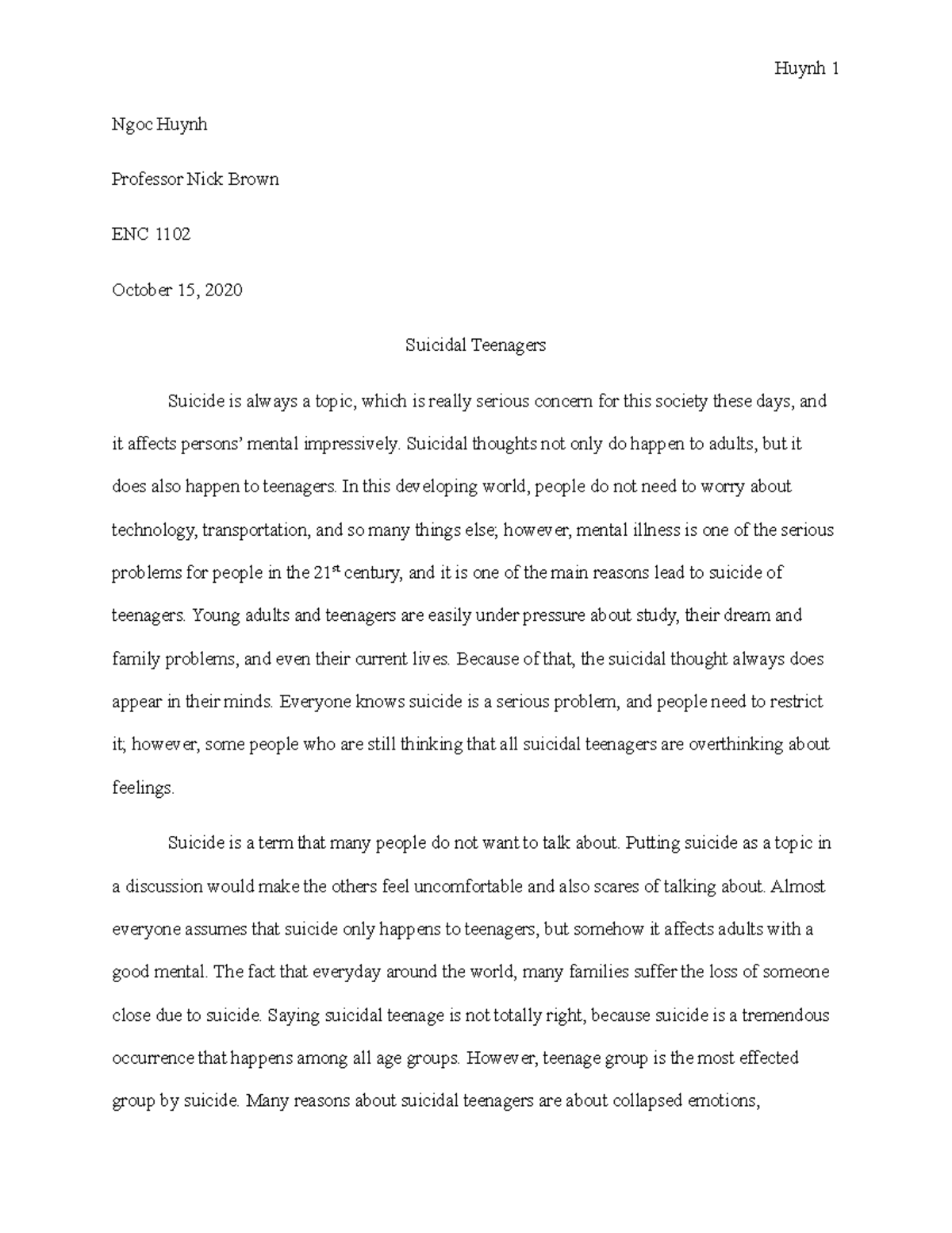 Suicidal Teenager Argumentative Essay Ngoc Huynh Professor Nick Brown ENC 1102 October 15 